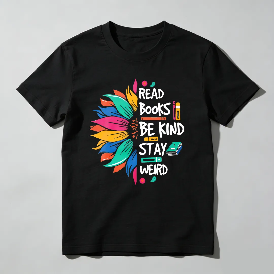 Read Books Be Kind Stay Weird Unisex Classic T-shirt
