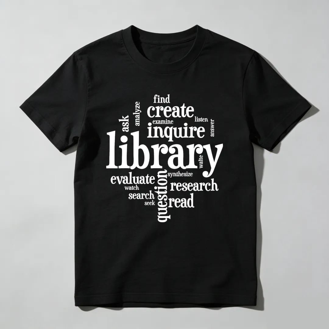 Library Inquire Research Read Create Evaluate Ask Find Unisex Classic T-shirt