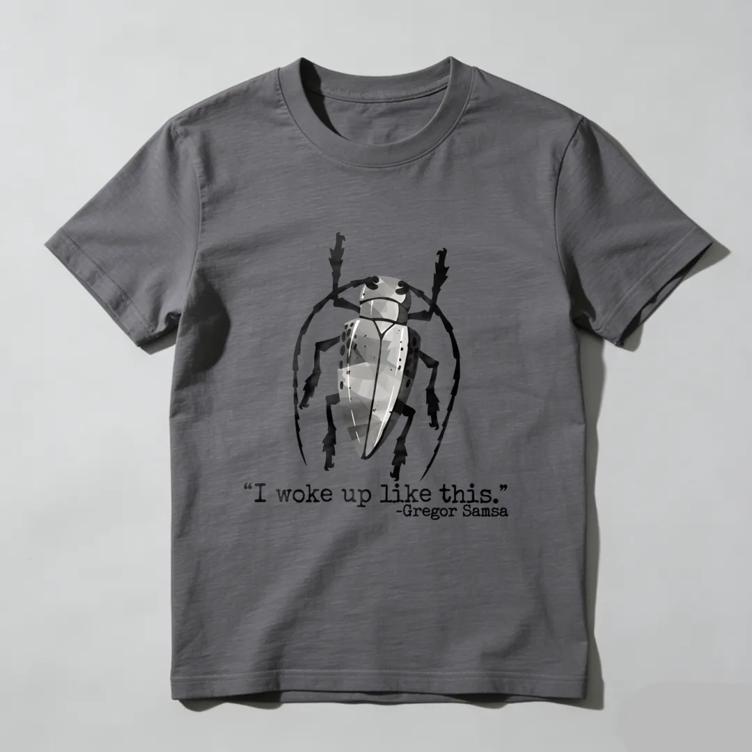 I Woke Up Like This Gregor Samsa Unisex Classic T-shirt