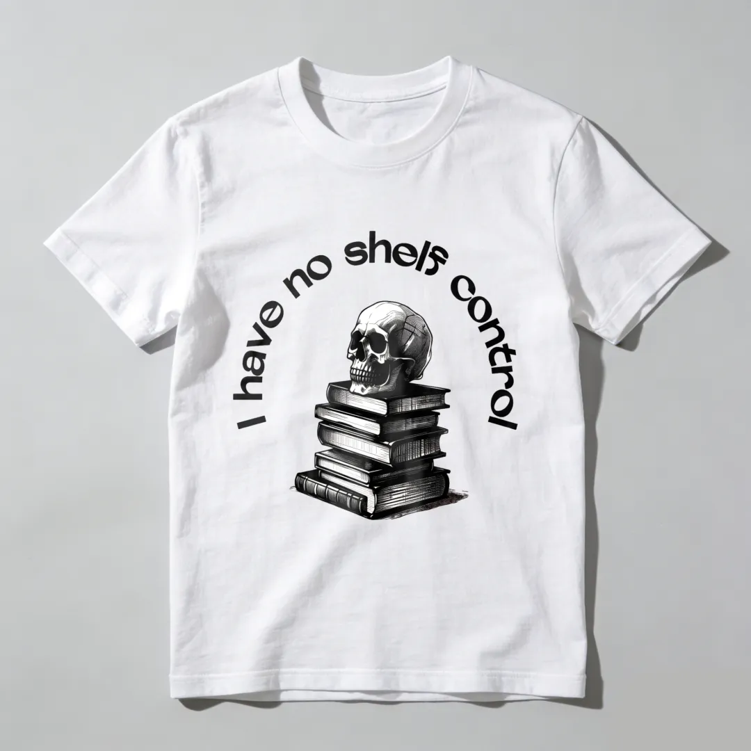 Skull And Books Stack I Have No Shelf Control Unisex Classic T-shirt