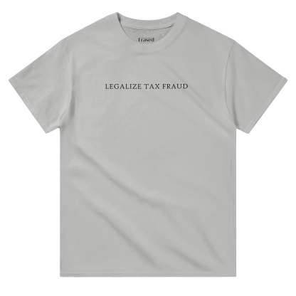 LEGALIZE TAX FRAUD