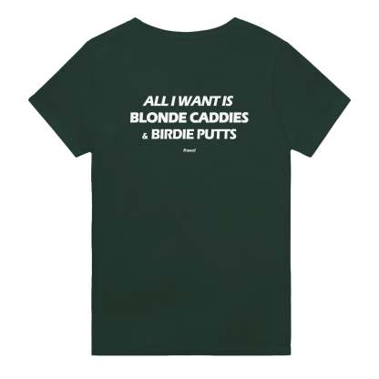 ALL I WANT IS BLONDE CADDIES & BIRDIE PUTTS