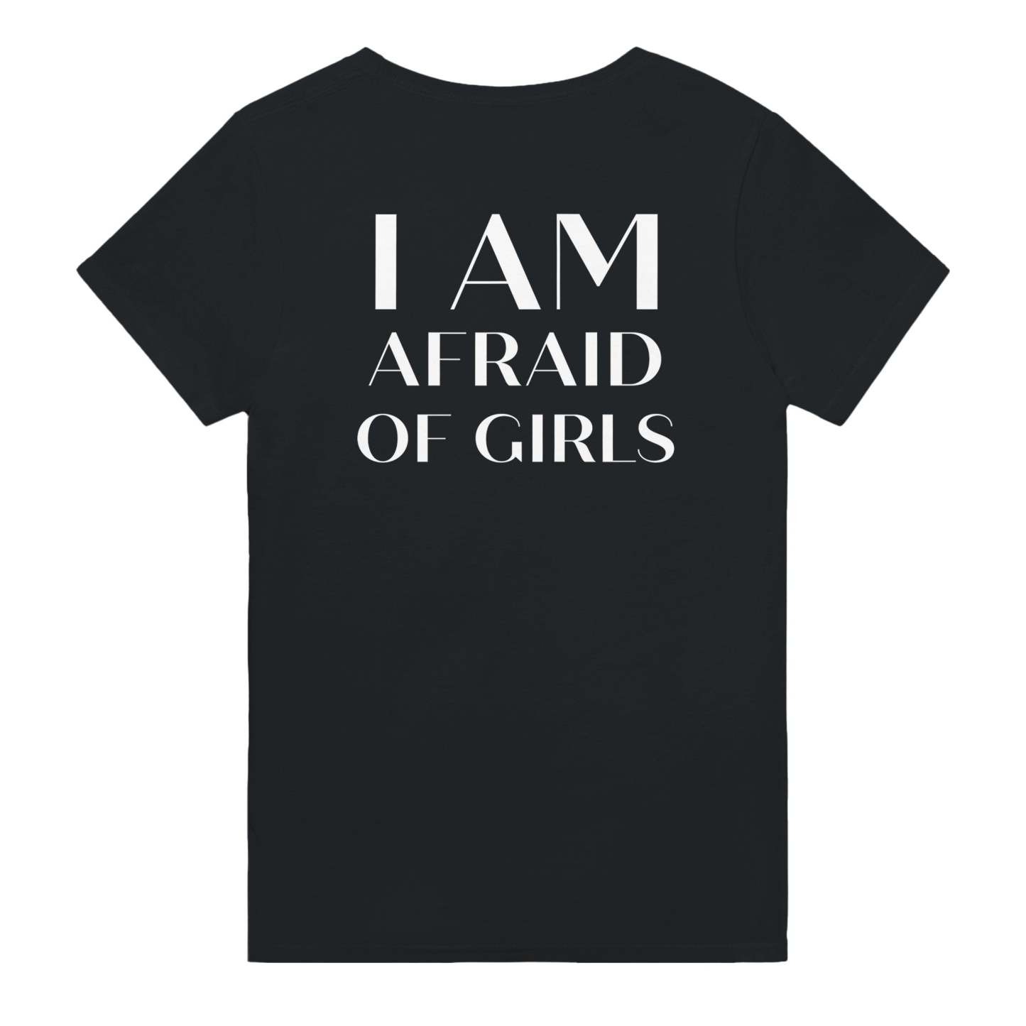 I AM AFRAID OF GIRLS - BACKPRINT