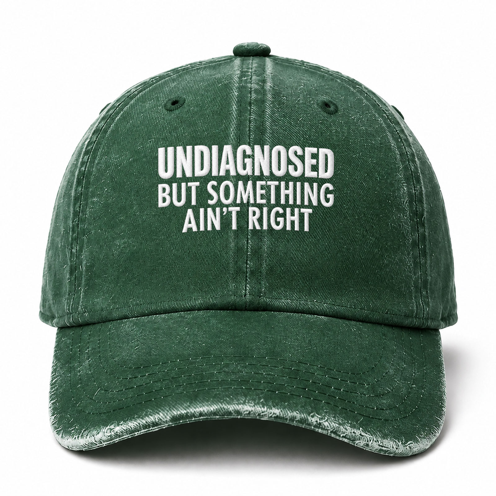 Undiagnosed But Something Ain't Right Sarcastic Saying Embroidered hat