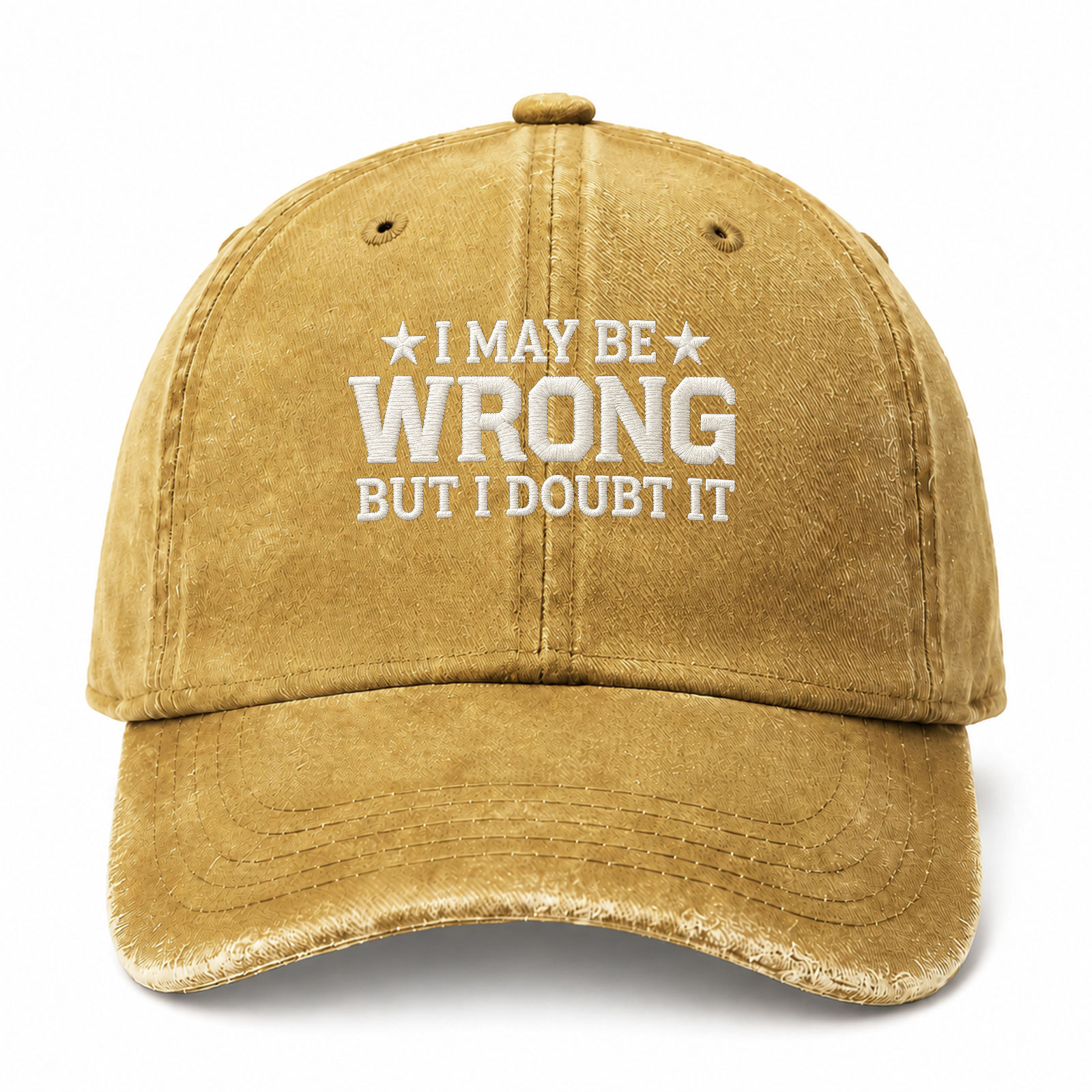 I May Be Wrong But I Doubt It Funny Embroidered hat
