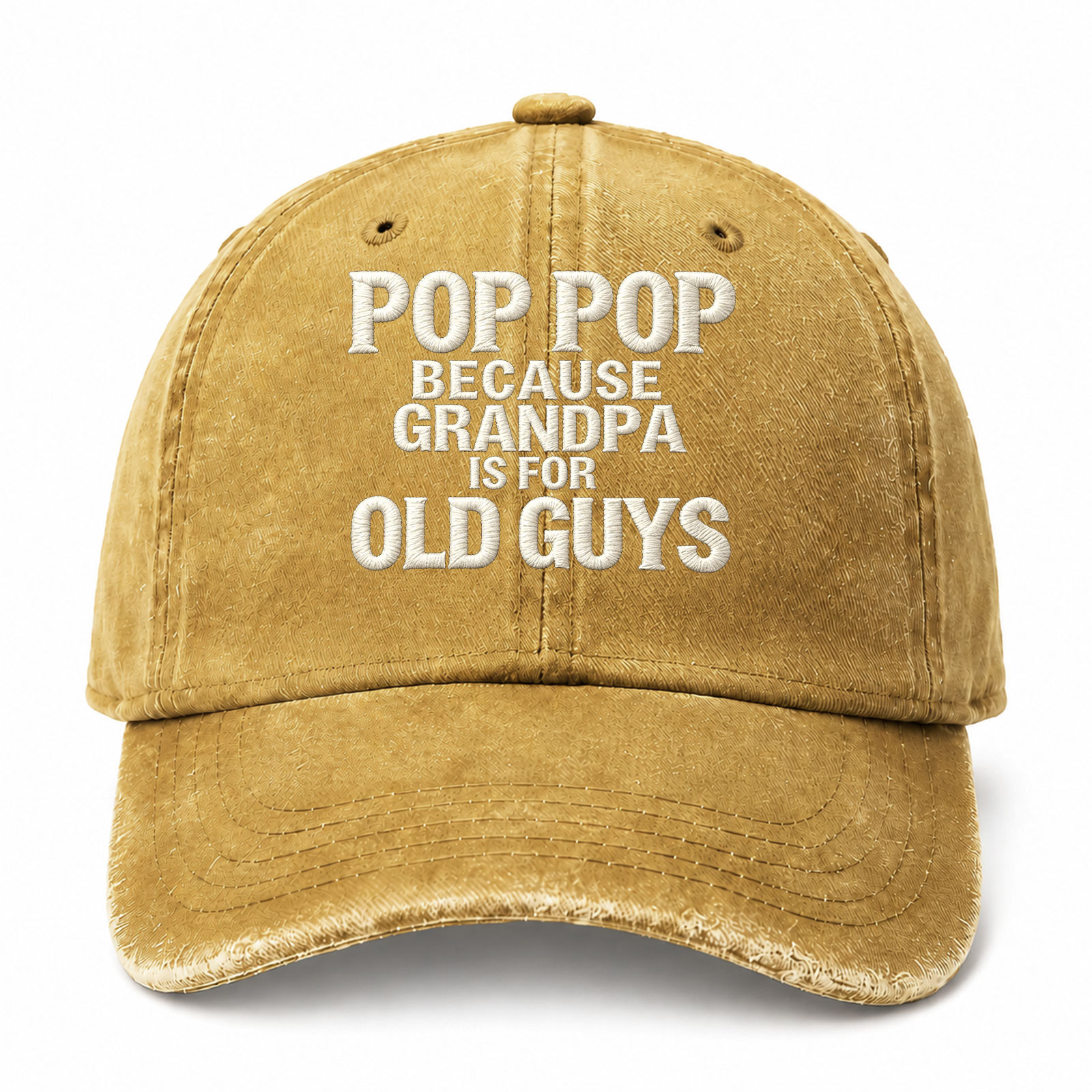 Pop Pop Because Grandpa Is For Old Guys Funny Embroidered hat