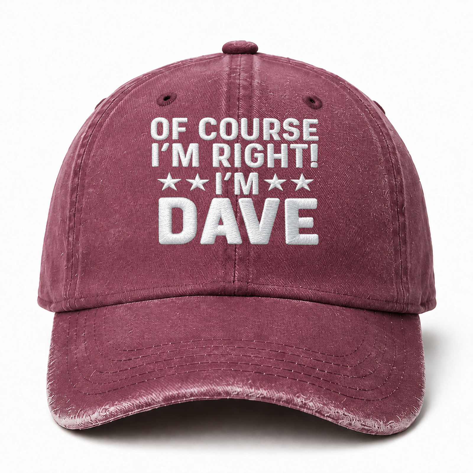 Of Course I'm Right I'm Dave Sarcastic Saying Embroidered hat