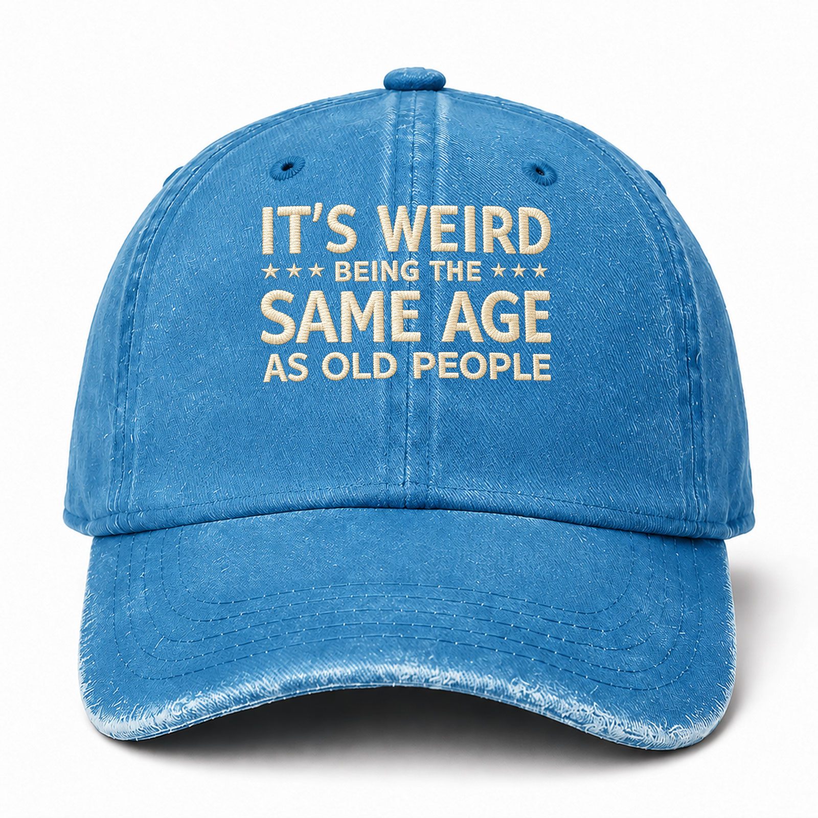 It's Weird Being The Same Age As Old People Funny Embroidered hat