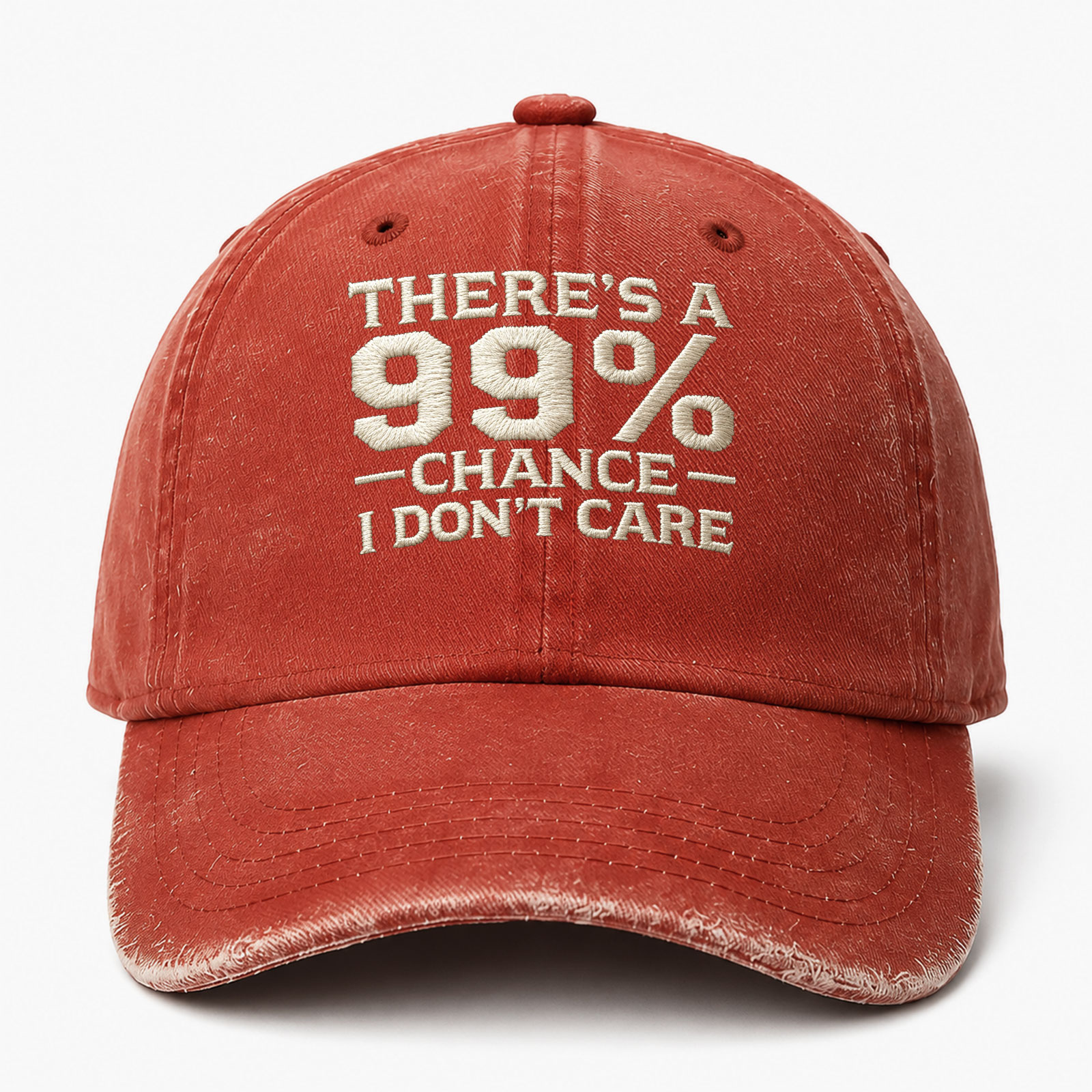 There's A 99% Chance I Don't Care Sarcastic Saying Embroidered hat