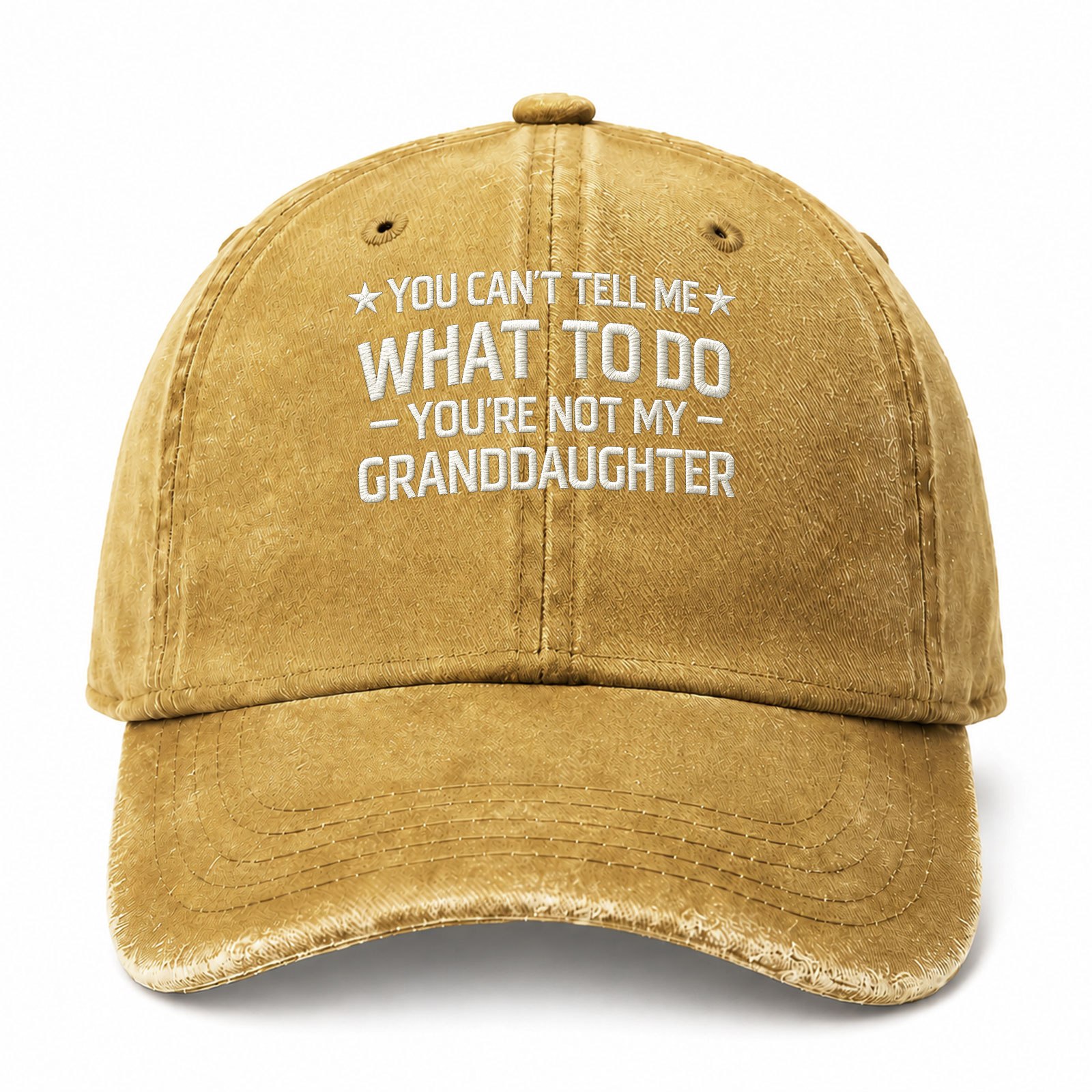You Cant Tell Me What To Do You Are Not My Granddaughter Funny Embroidered hat