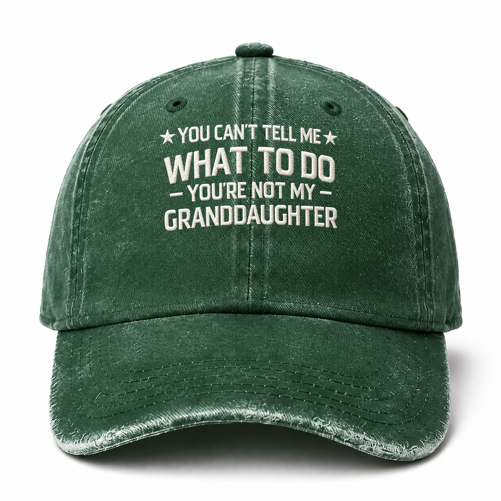 You Cant Tell Me What To Do You Are Not My Granddaughter Funny Embroidered hat