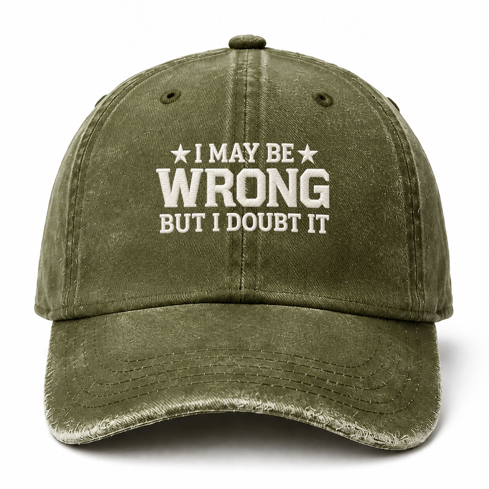 I May Be Wrong But I Doubt It Funny Embroidered hat
