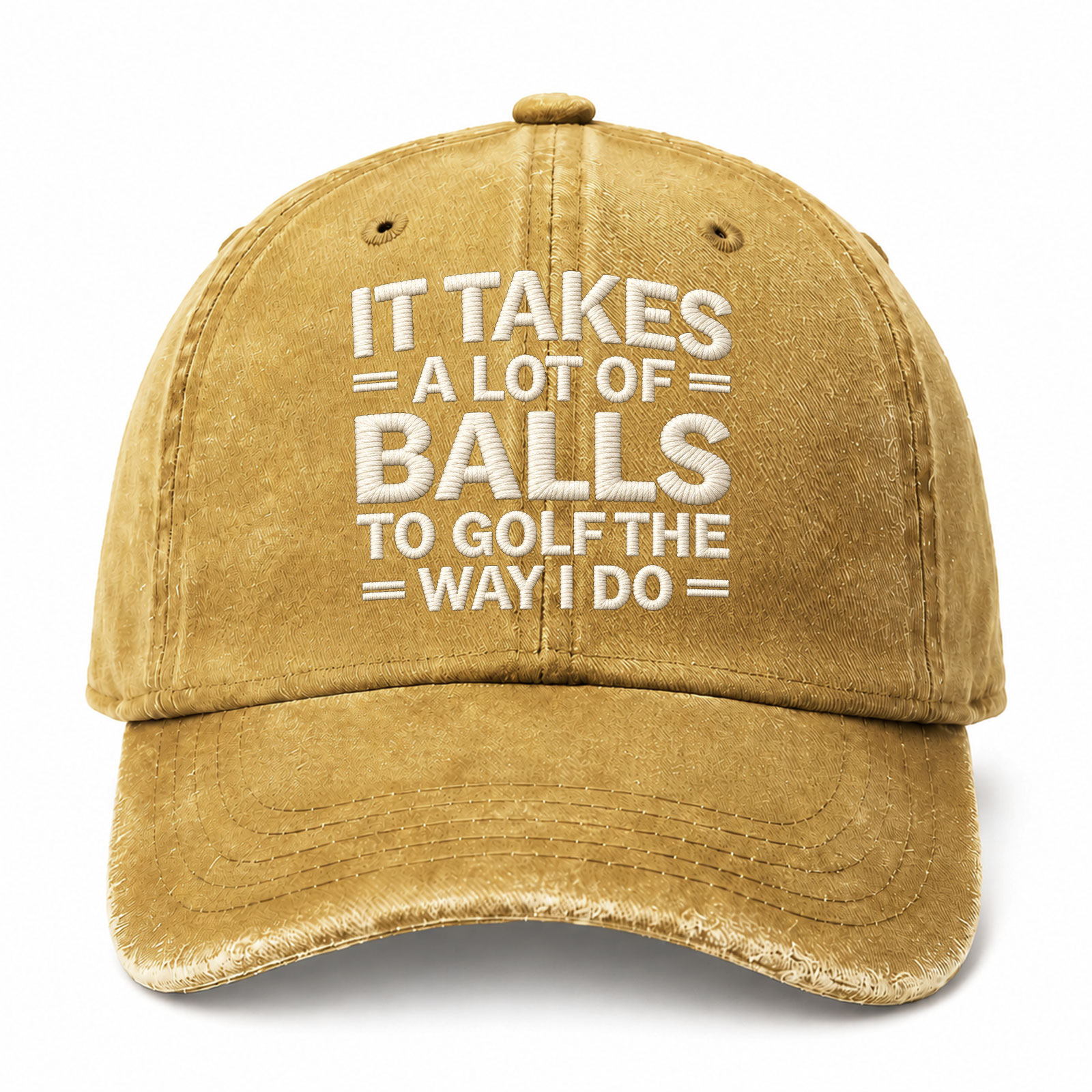 It Takes A Lot Of Balls To Golf The Why I Do Funny Embroidered hat