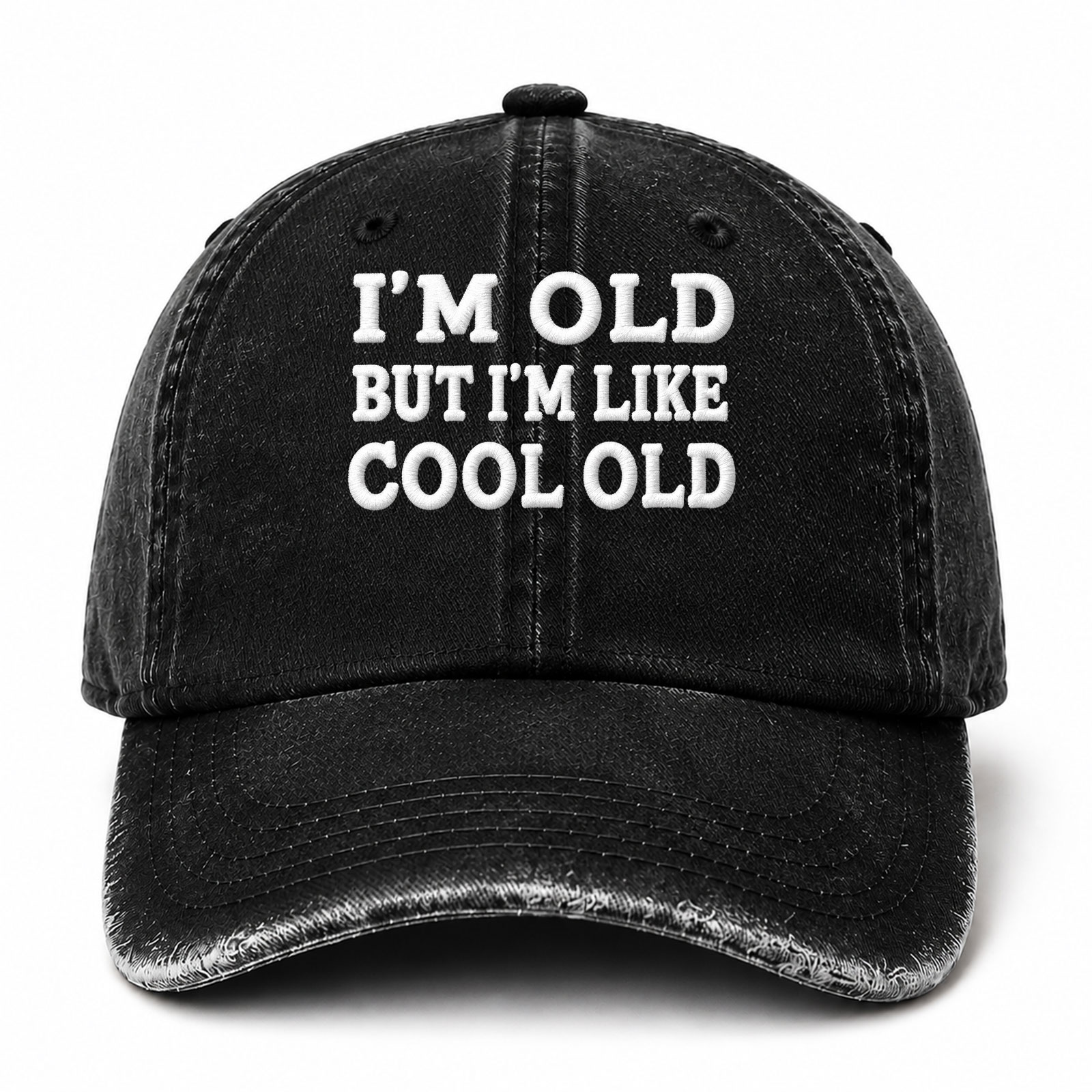 I’m Old But I’m Like Cool Old Sarcastic Saying Embroidered hat