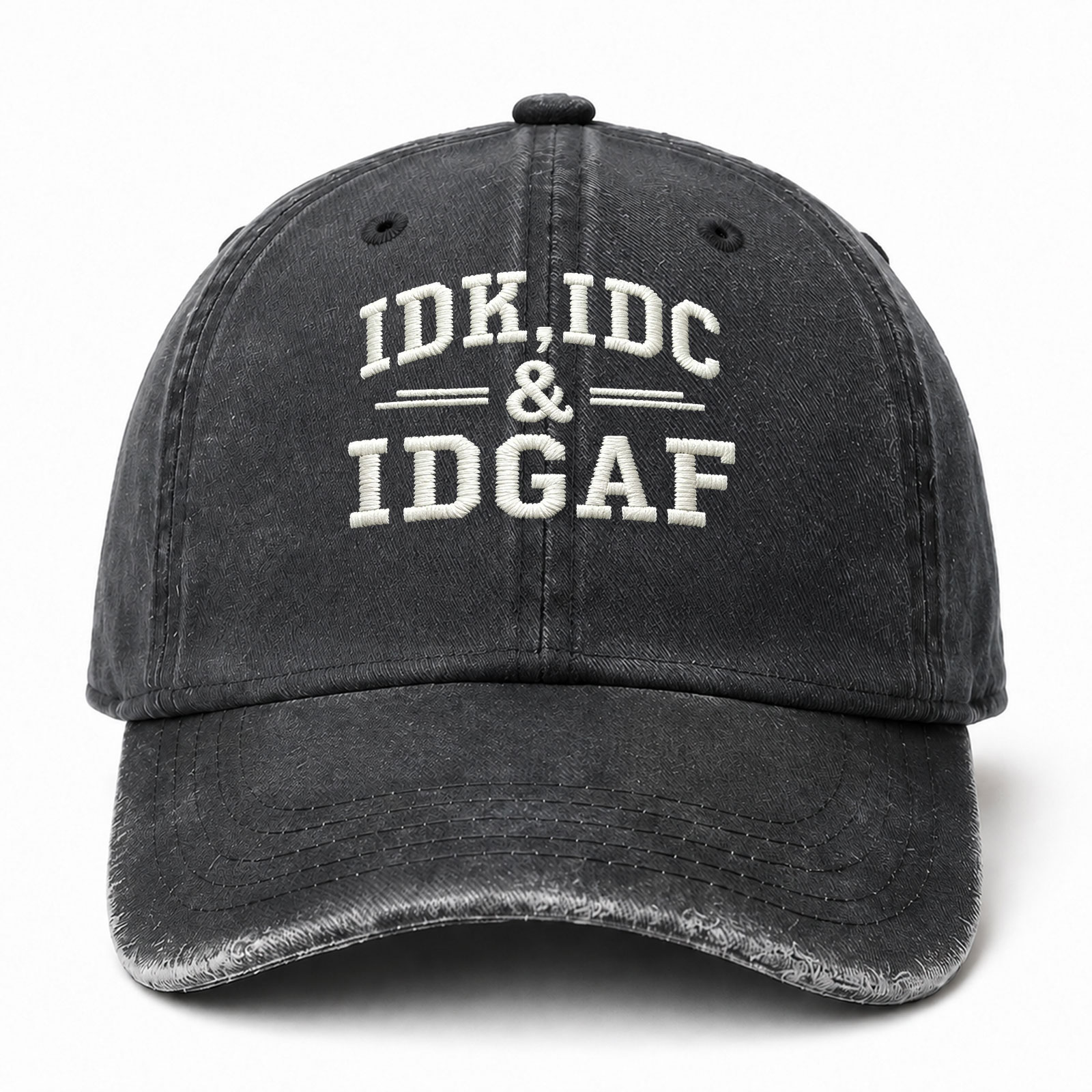 Idk Idc Idgaf Sarcastic Saying Embroidered hat