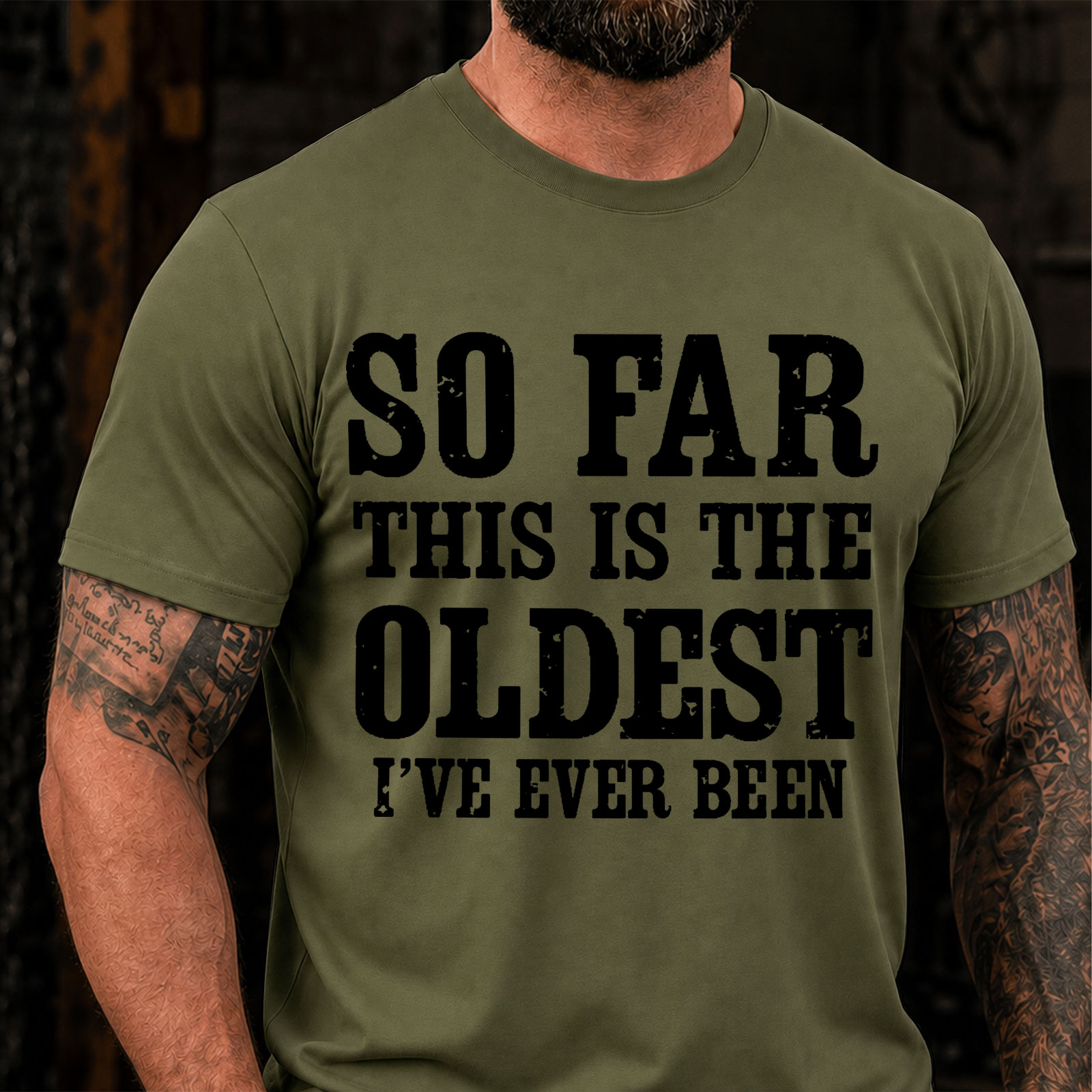 So Far This Is The Oldest Ive Ever Been Funny T-Shirt