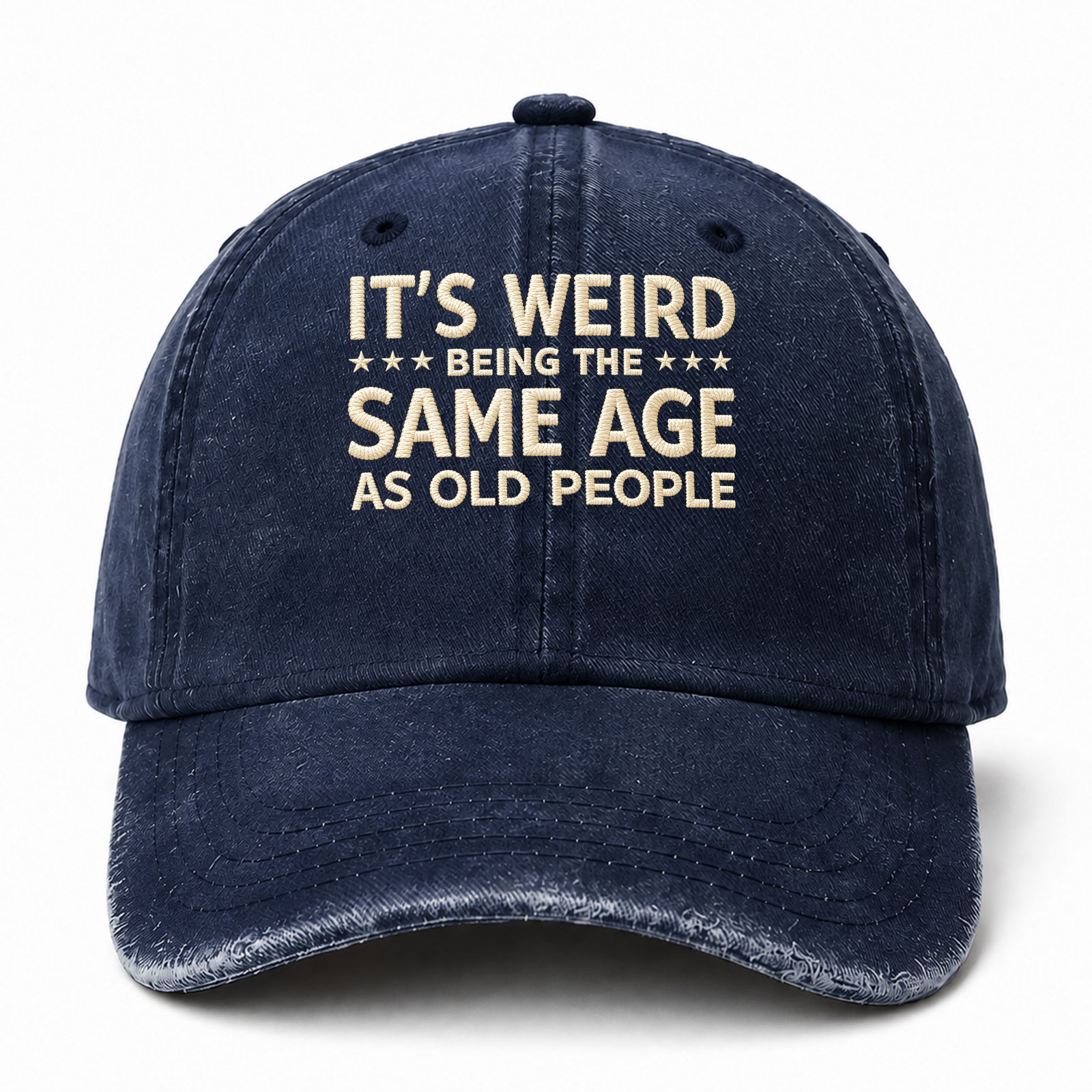 It's Weird Being The Same Age As Old People Funny Embroidered hat