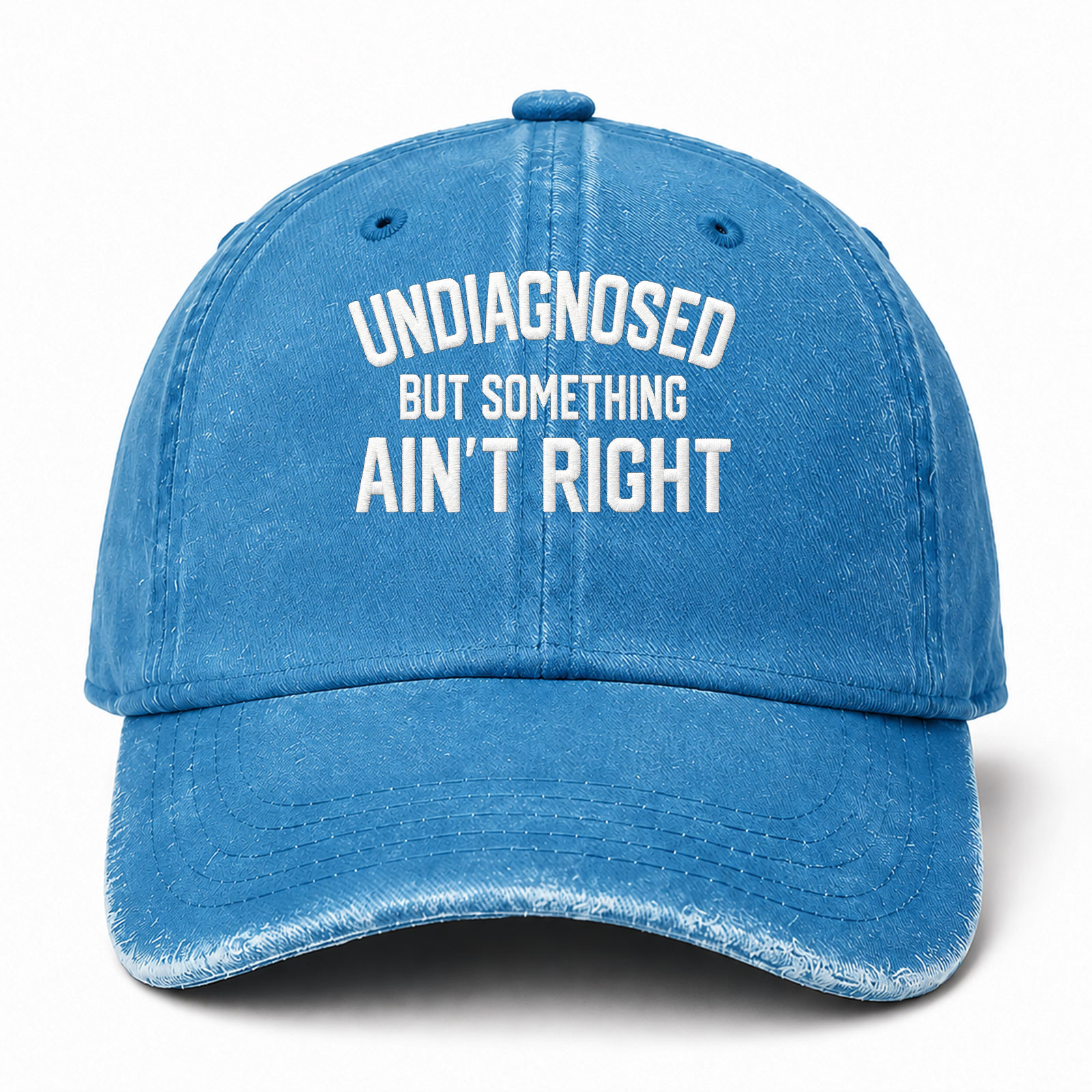 Undiagnosed But Something Ain't Right Funny Embroidered hat