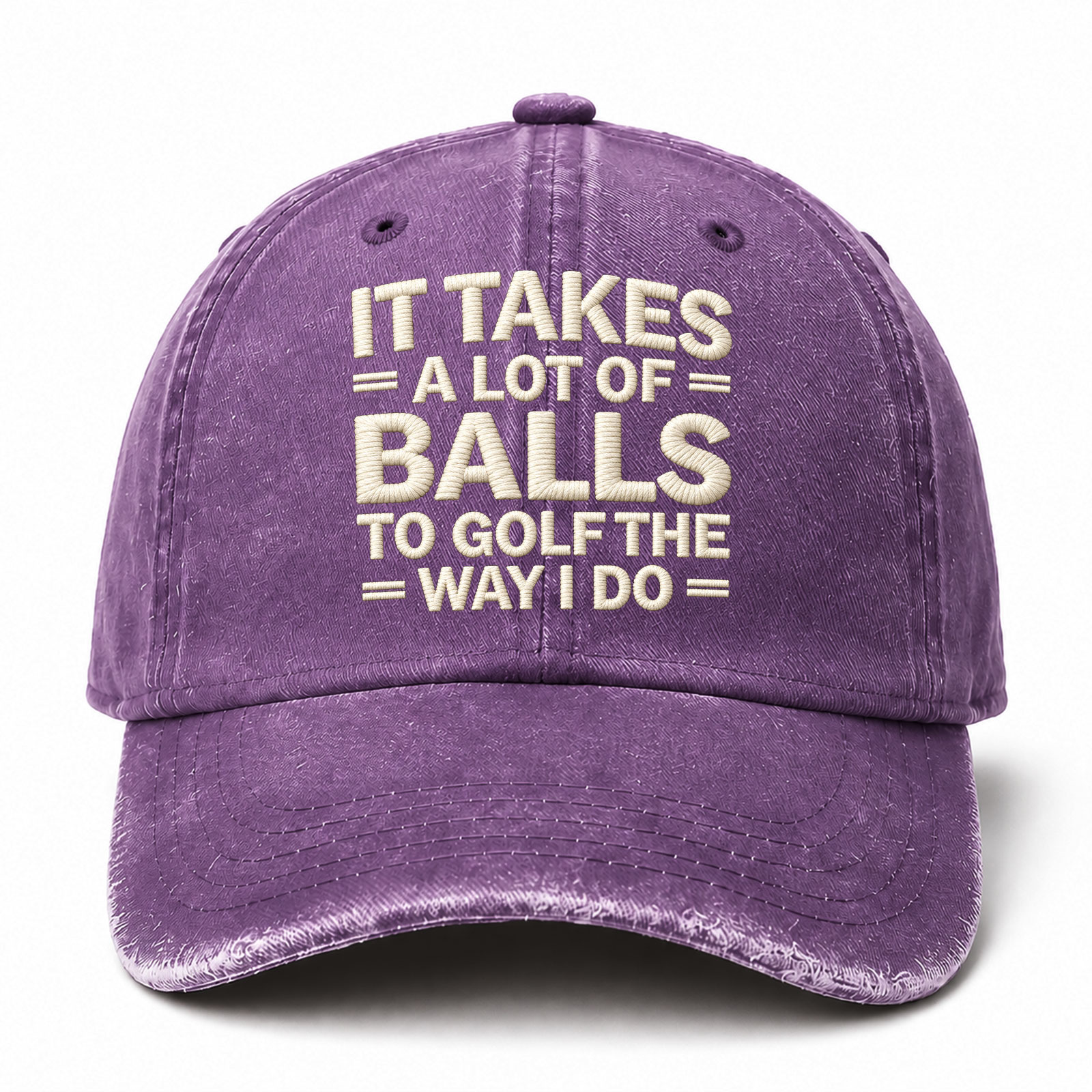 It Takes A Lot Of Balls To Golf The Why I Do Funny Embroidered hat