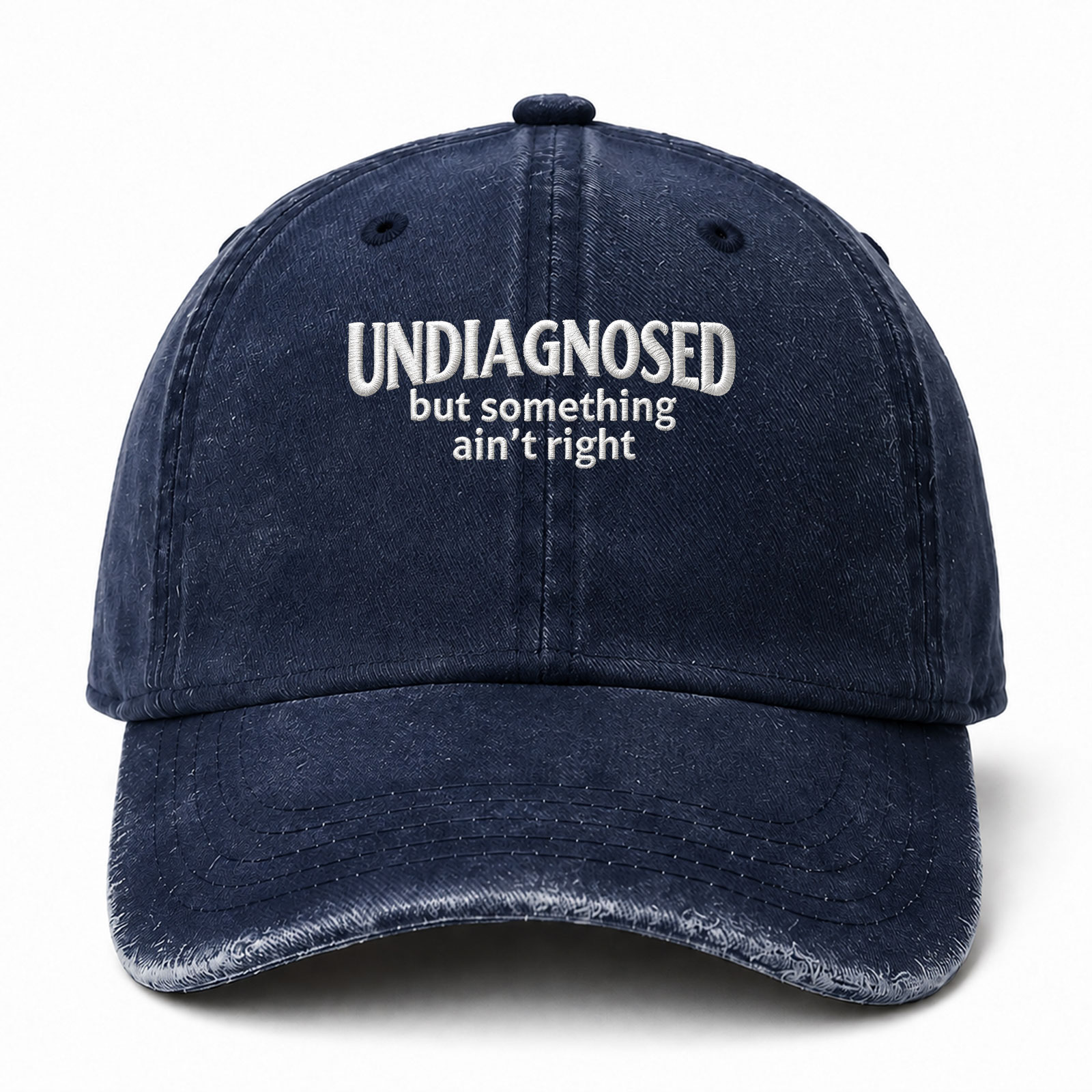 Undiagnosed But Something Ain't Right Funny Embroidered hat