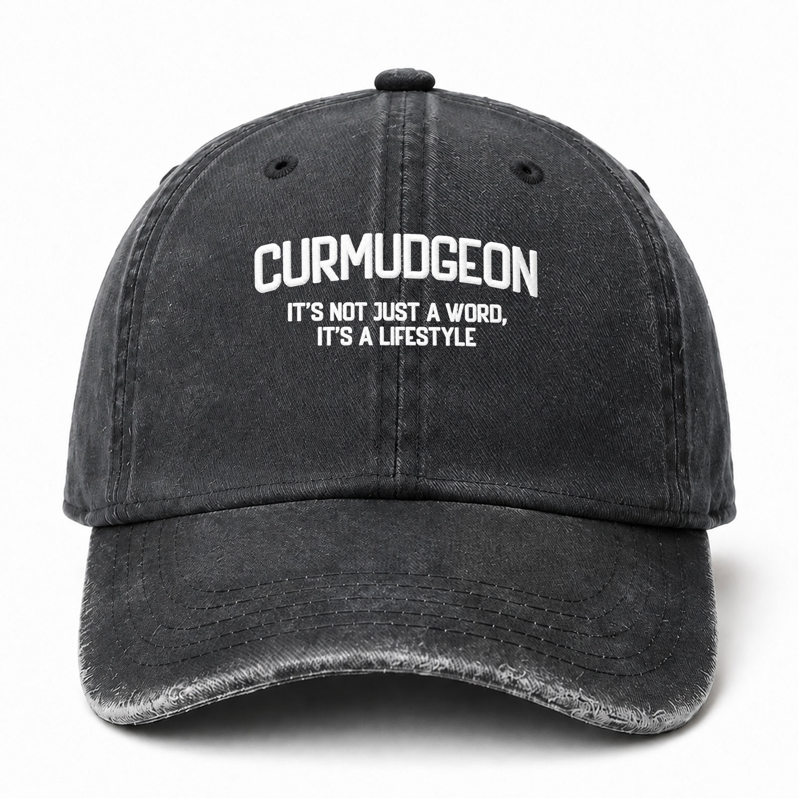 Curmudgeon It's Not Just A Word It's A Lifestyle Sarcastic Saying Embroidered hat