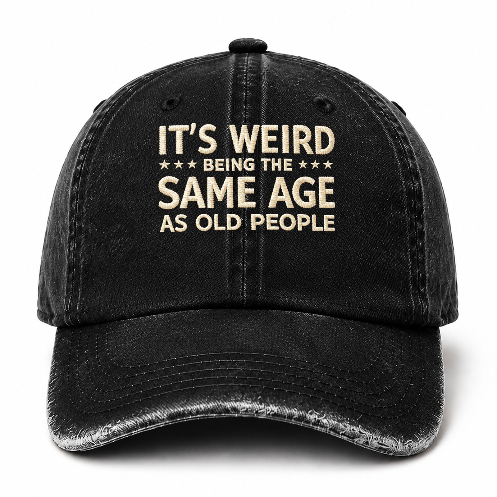 It's Weird Being The Same Age As Old People Funny Embroidered hat