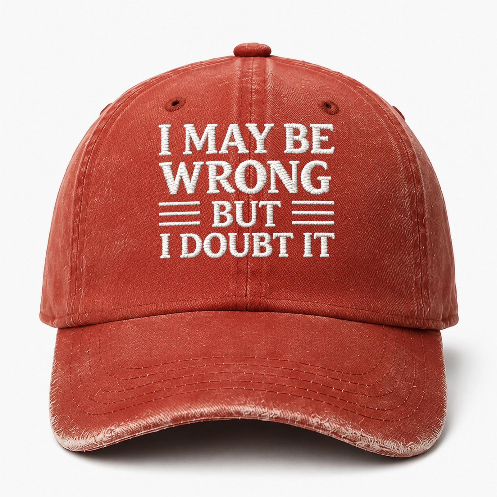 I May Be Wrong But I Doubt It Sarcastic Saying Embroidered hat