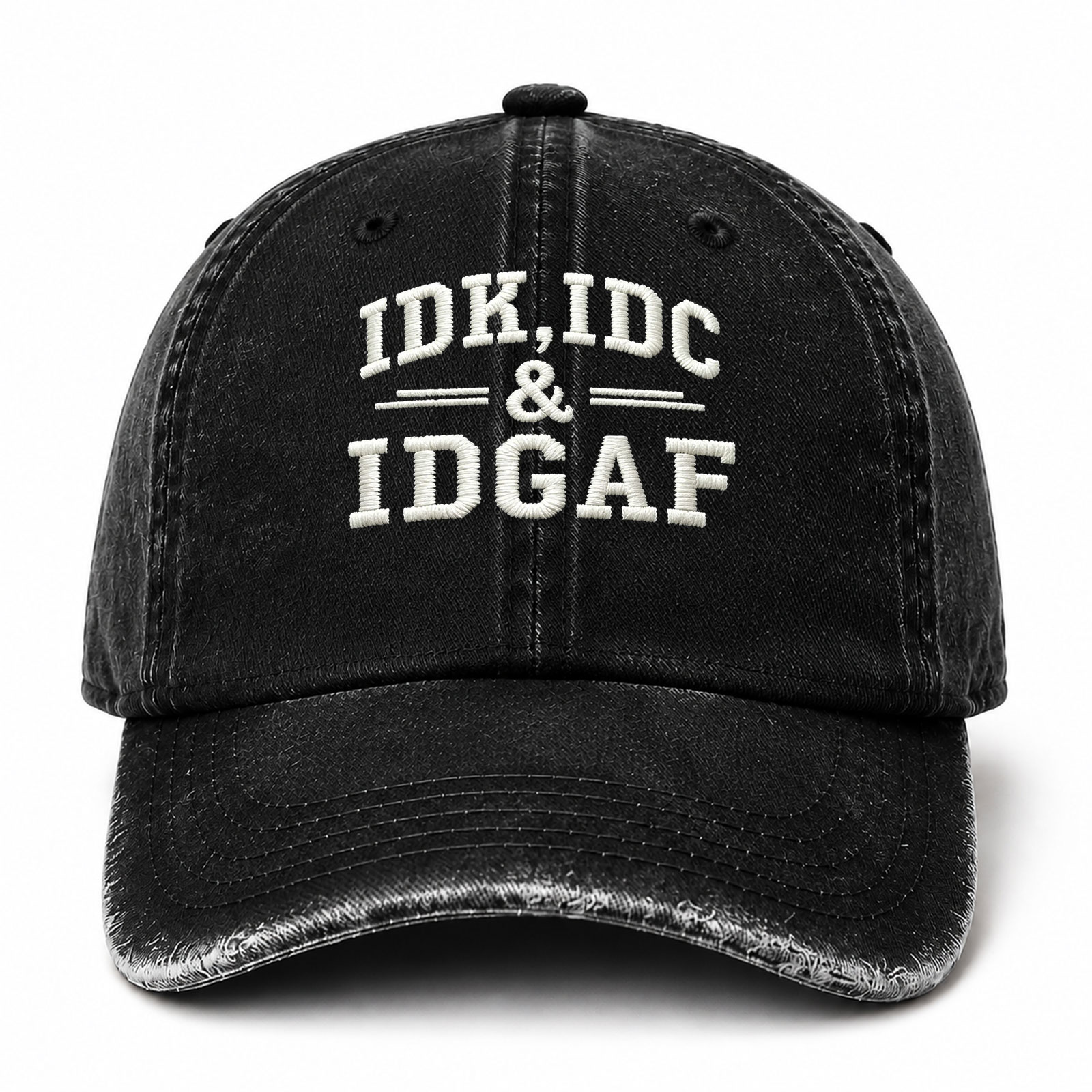 Idk Idc Idgaf Sarcastic Saying Embroidered hat