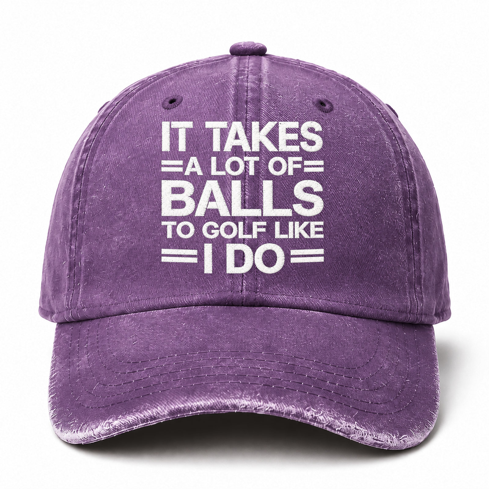 It Takes A Lot Of Balls To Golf Like I Do Funny Embroidered hat