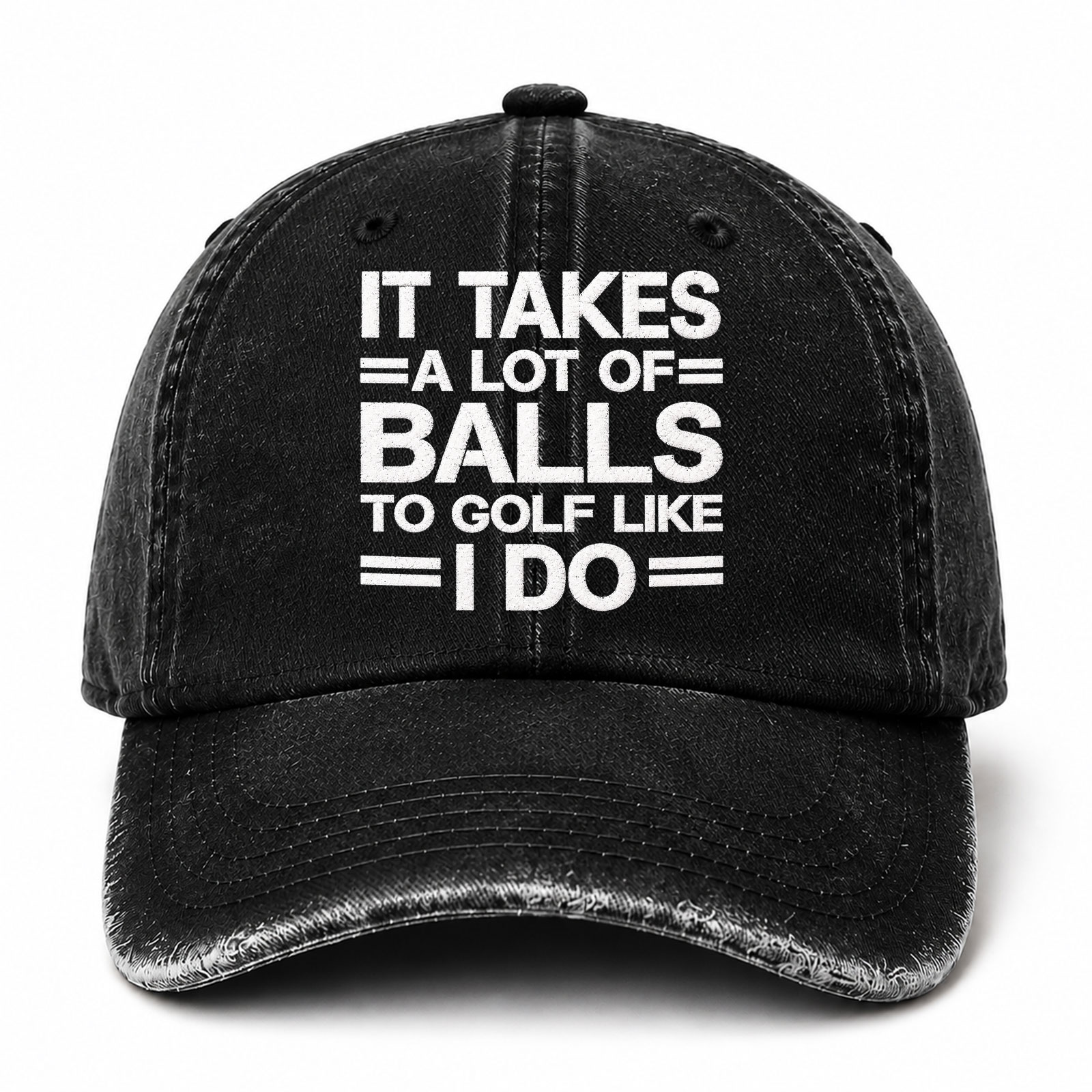 It Takes A Lot Of Balls To Golf Like I Do Funny Embroidered hat