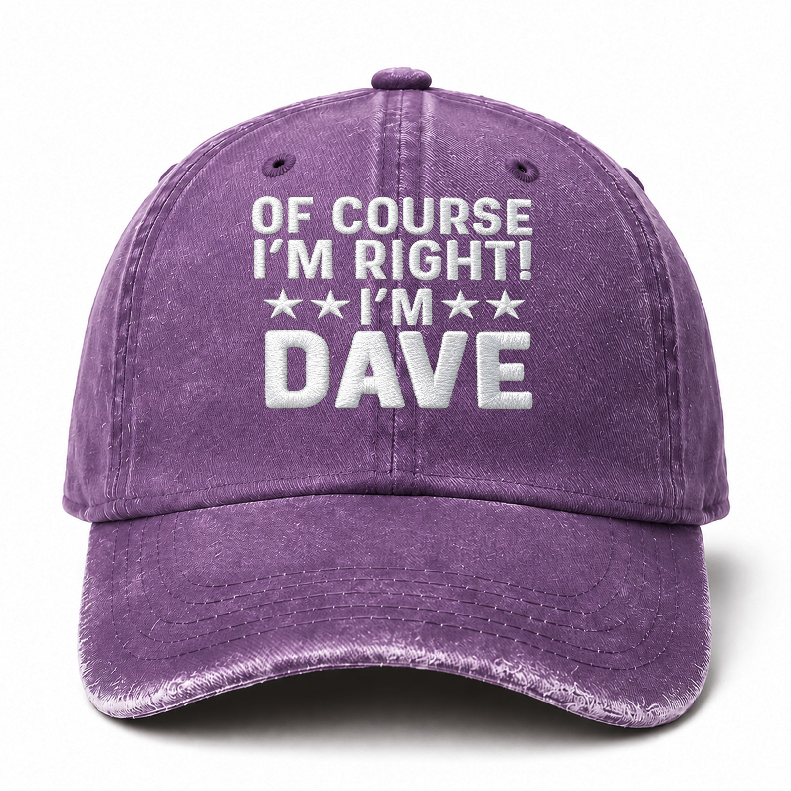Of Course I'm Right I'm Dave Sarcastic Saying Embroidered hat