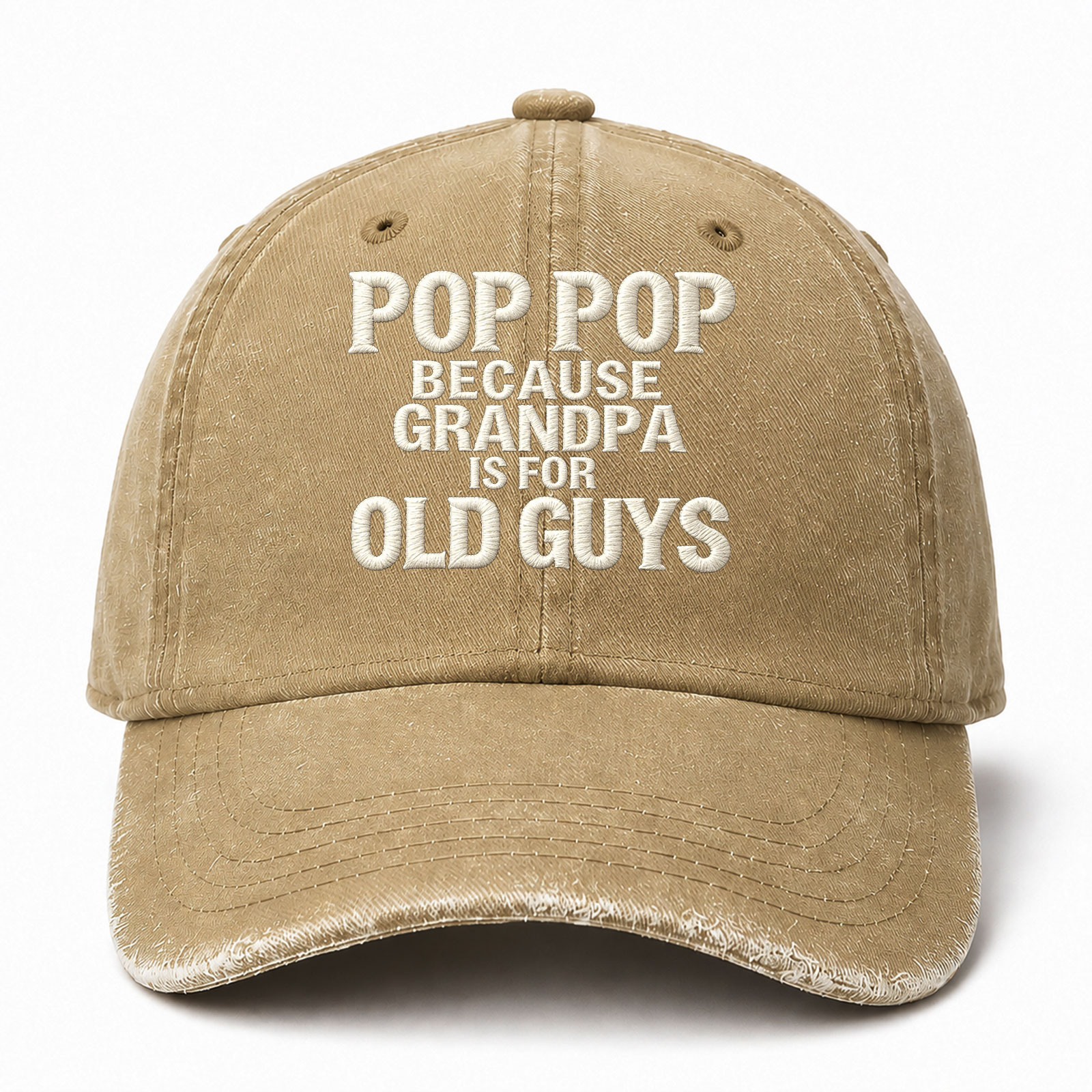 Pop Pop Because Grandpa Is For Old Guys Funny Embroidered hat