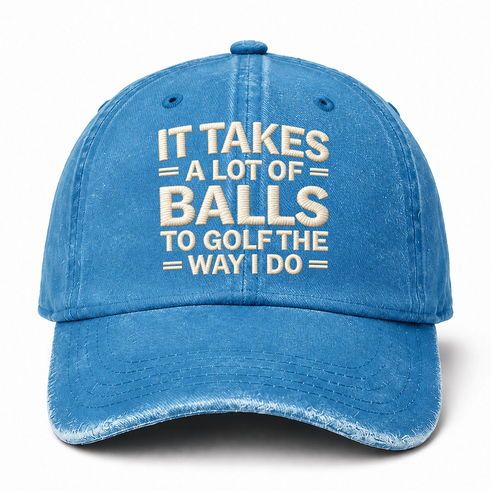 It Takes A Lot Of Balls To Golf The Why I Do Funny Embroidered hat
