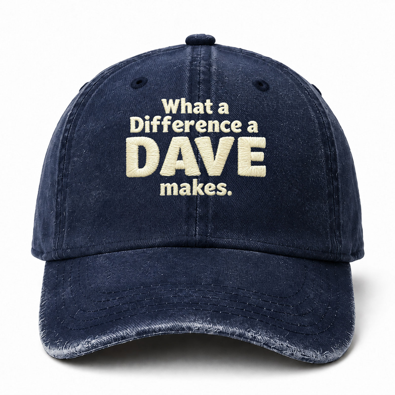 What A Difference A Dave Makes Sarcastic Saying Embroidered hat