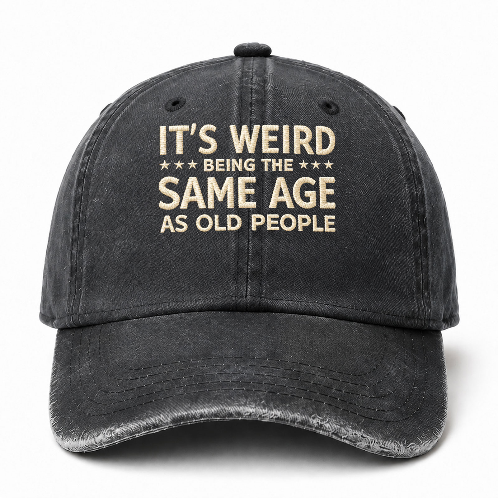 It's Weird Being The Same Age As Old People Funny Embroidered hat