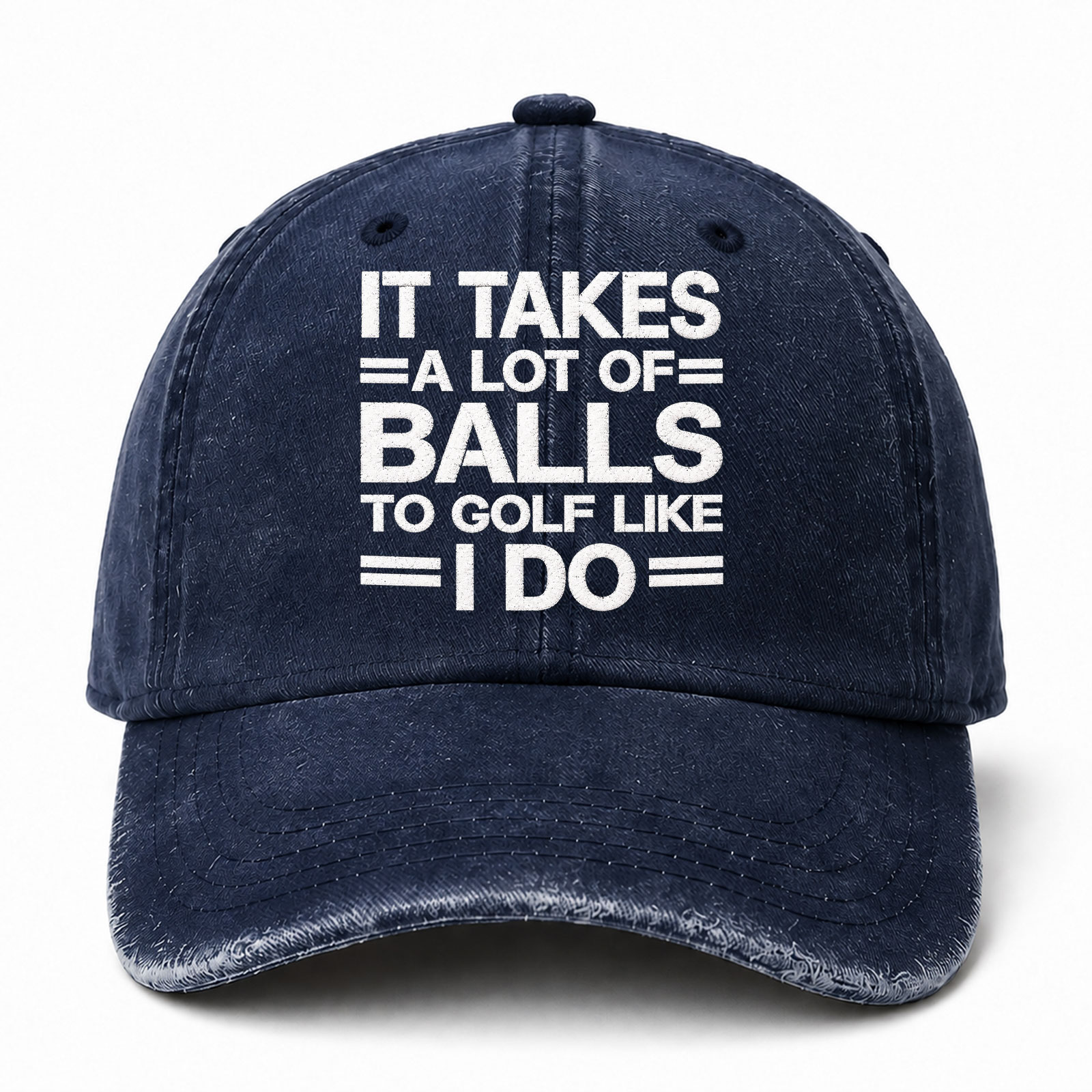 It Takes A Lot Of Balls To Golf Like I Do Funny Embroidered hat