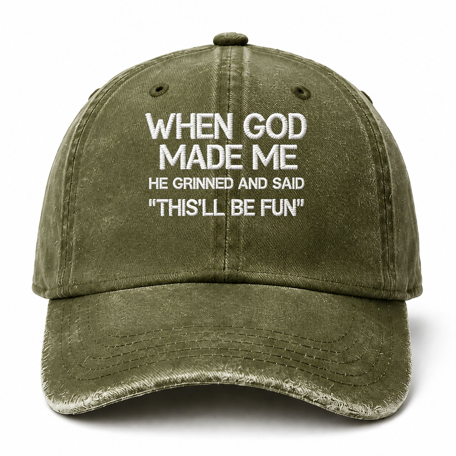 When God Made Me He Grinned And Said This'll Be Fun Sarcastic Saying Embroidered hat