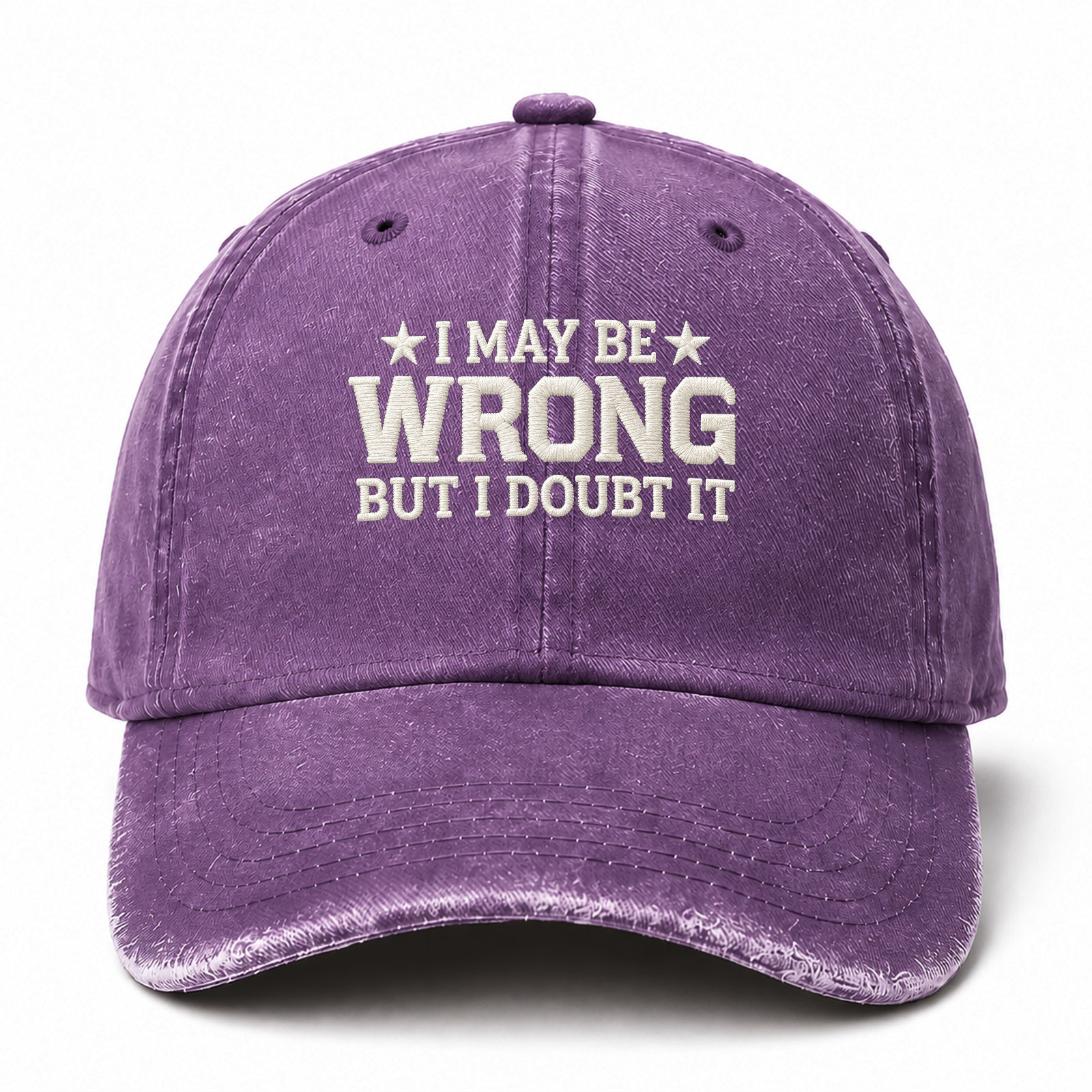 I May Be Wrong But I Doubt It Funny Embroidered hat