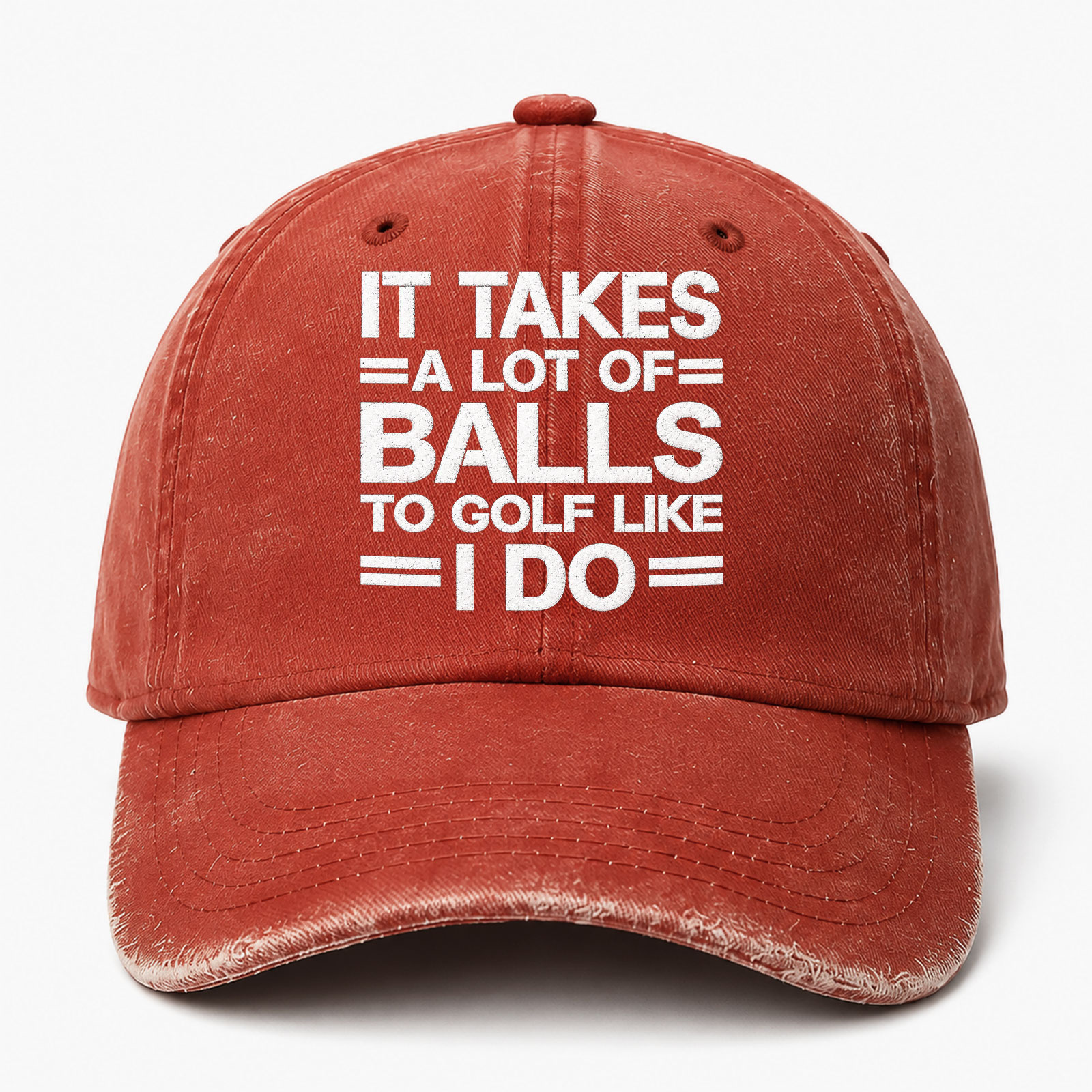 It Takes A Lot Of Balls To Golf Like I Do Funny Embroidered hat