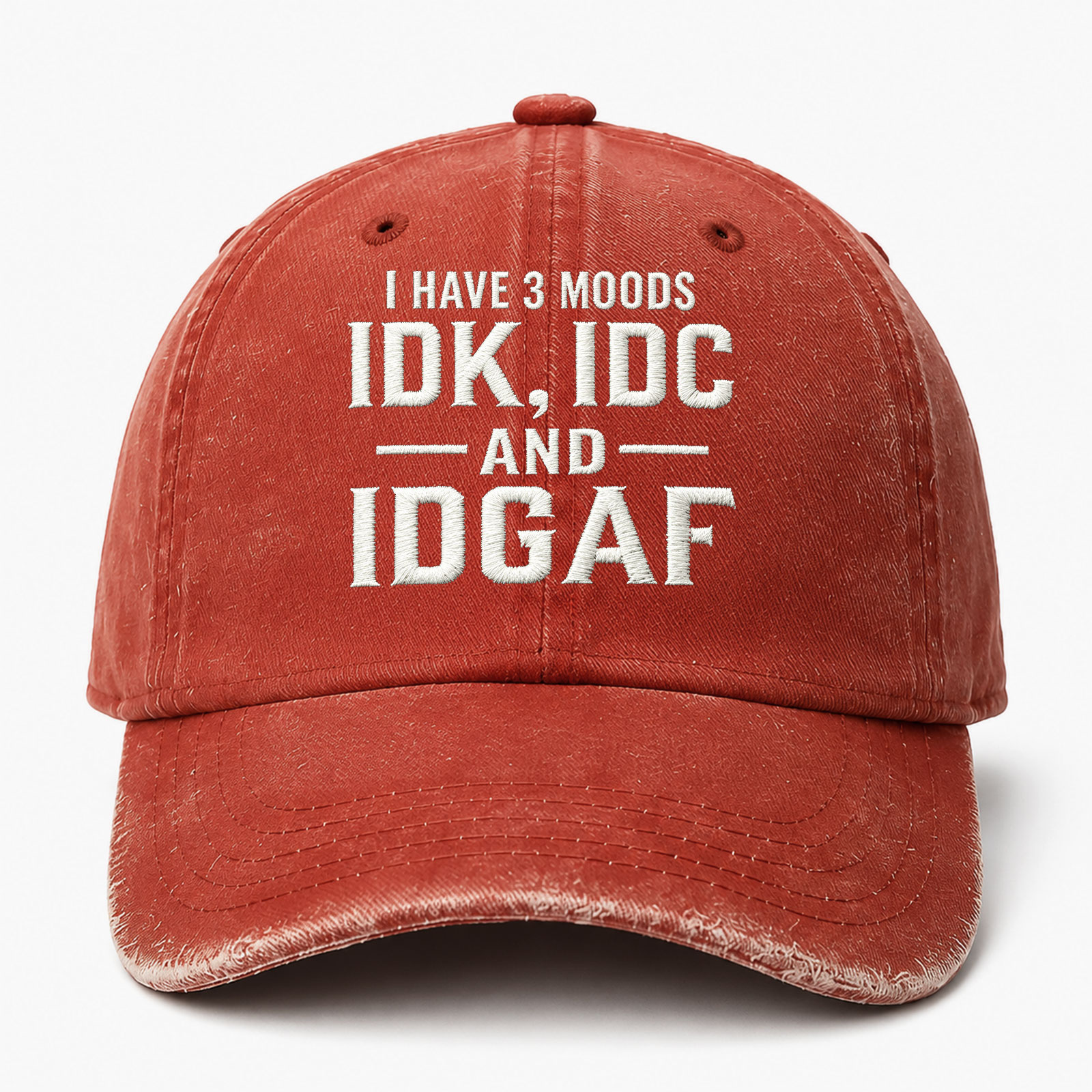 I Have 3 Moods Idk Idc And Idgaf Sarcastic Saying Embroidered hat