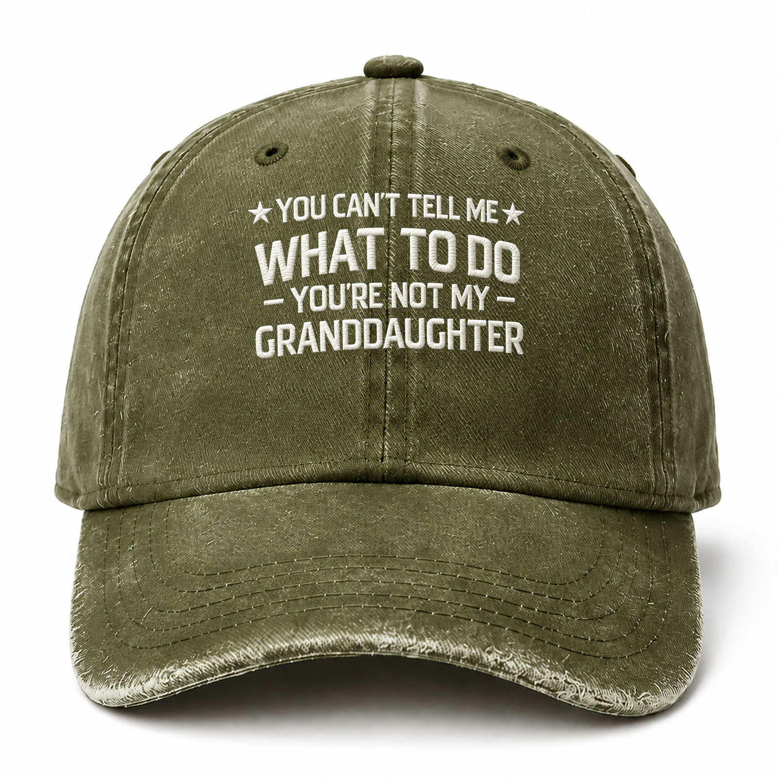 You Cant Tell Me What To Do You Are Not My Granddaughter Funny Embroidered hat