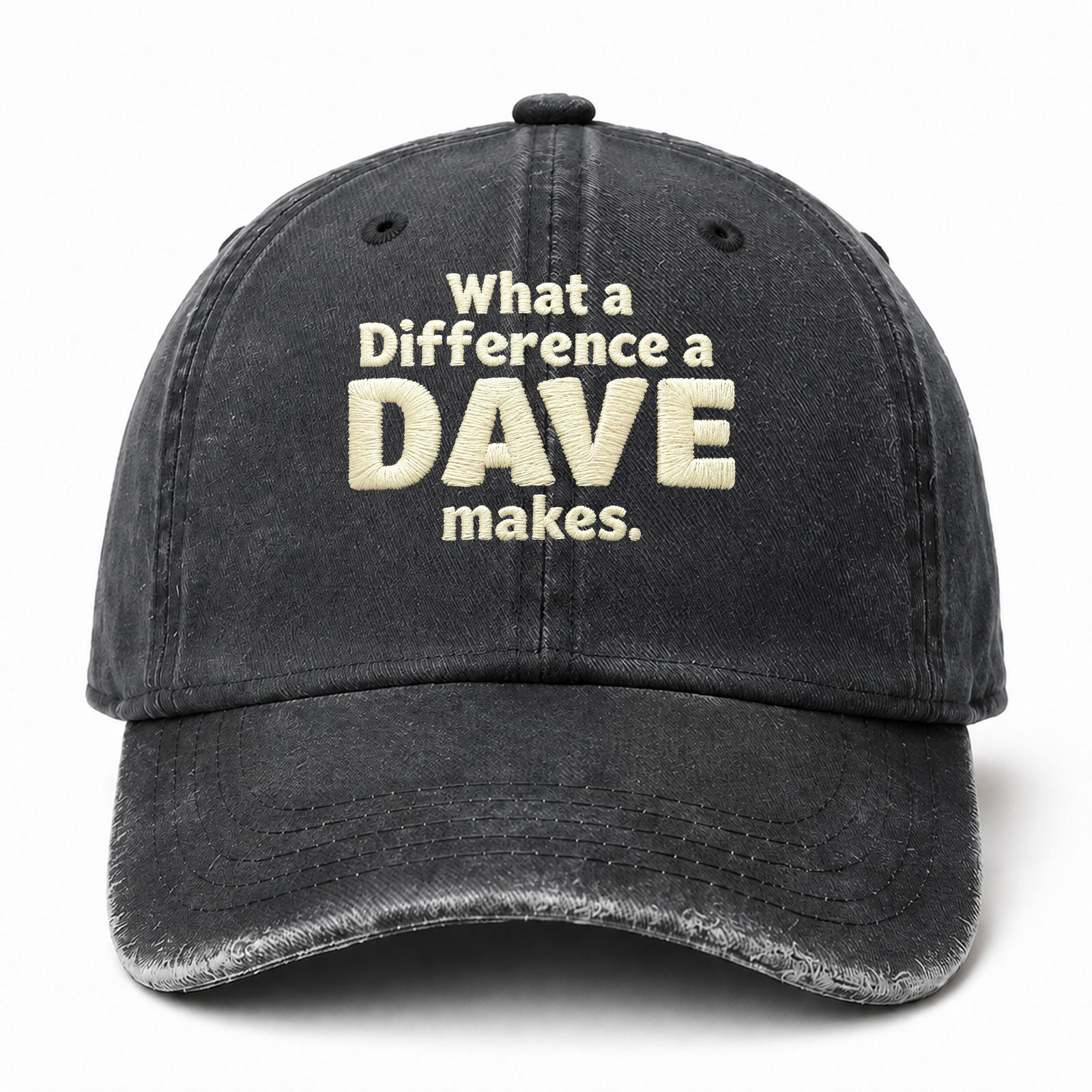 What A Difference A Dave Makes Sarcastic Saying Embroidered hat