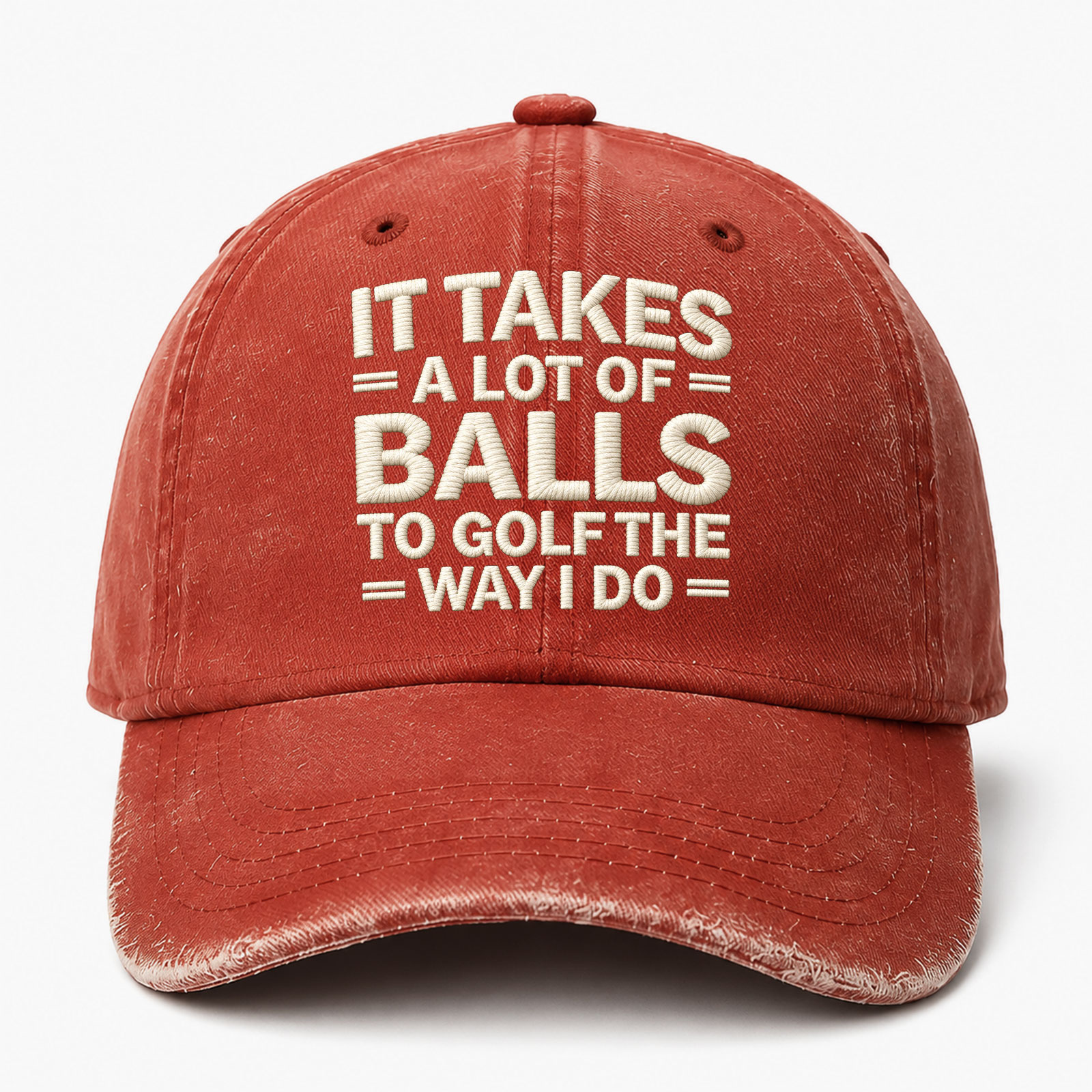 It Takes A Lot Of Balls To Golf The Why I Do Funny Embroidered hat