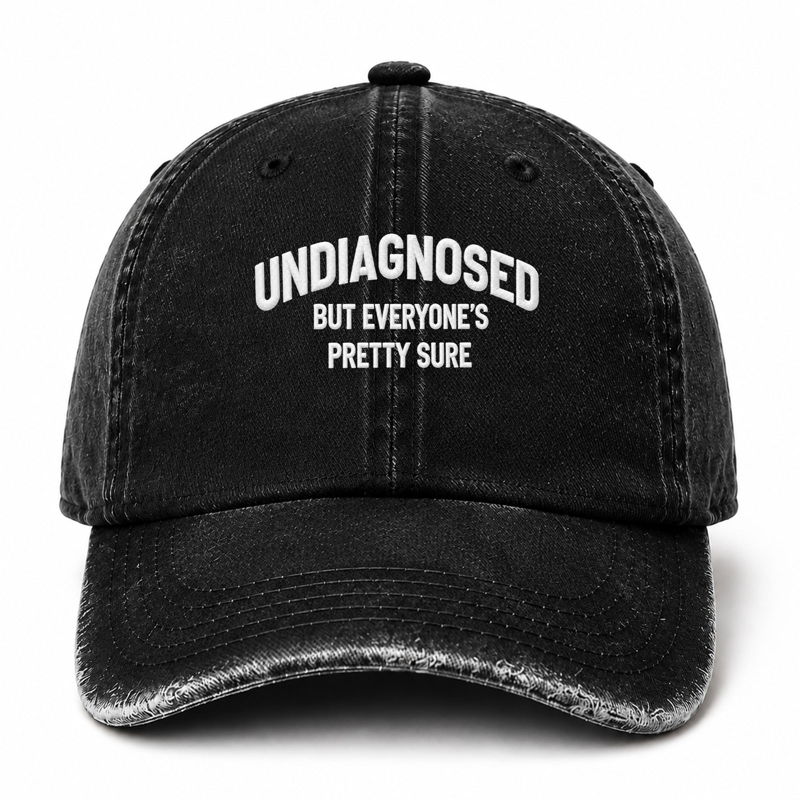 Undiagnosed But Everyone's Pretty Sure Sarcastic Saying Embroidered hat