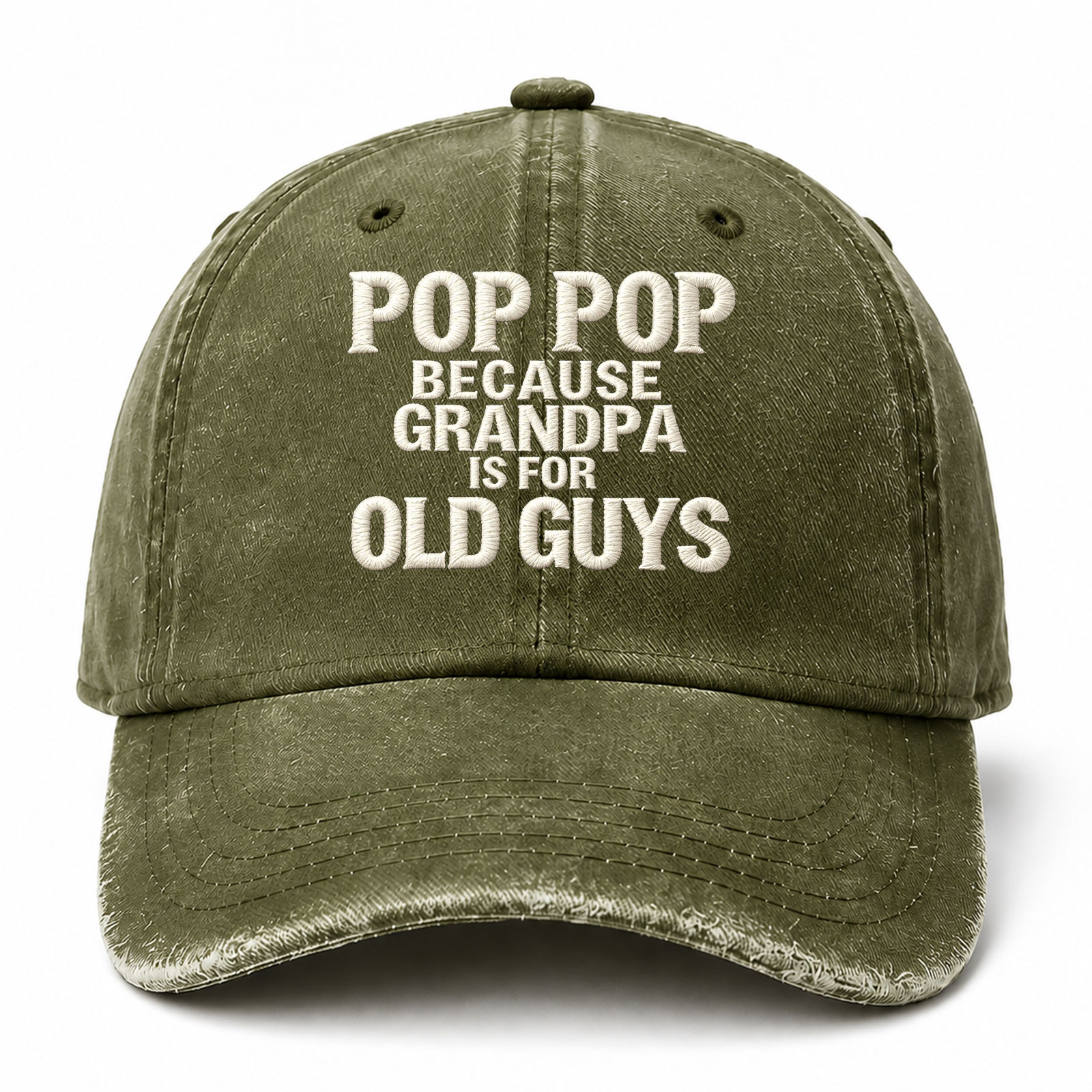 Pop Pop Because Grandpa Is For Old Guys Funny Embroidered hat