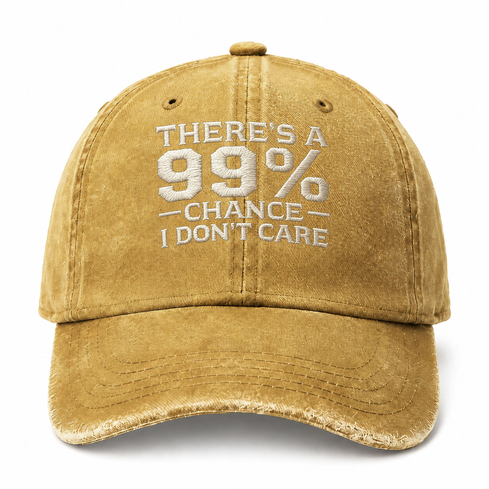 There's A 99% Chance I Don't Care Sarcastic Saying Embroidered hat