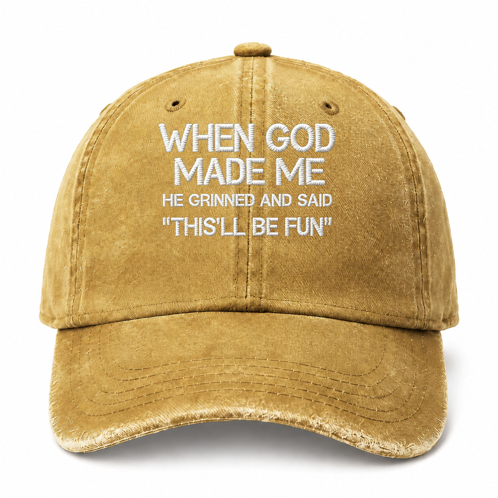When God Made Me He Grinned And Said This'll Be Fun Sarcastic Saying Embroidered hat