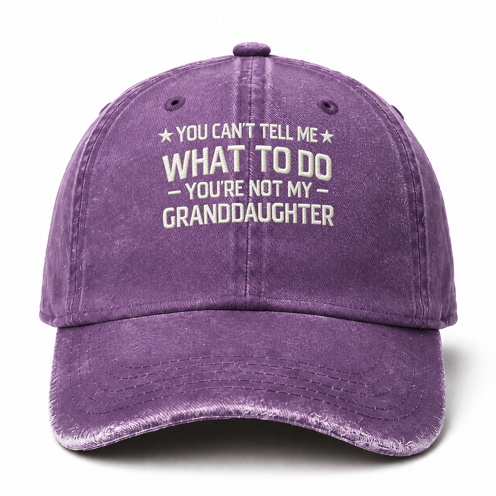 You Cant Tell Me What To Do You Are Not My Granddaughter Funny Embroidered hat