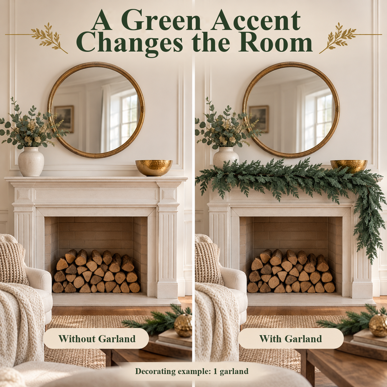 The same enclosed fireplace with and without a green cedar garland as a decorating example