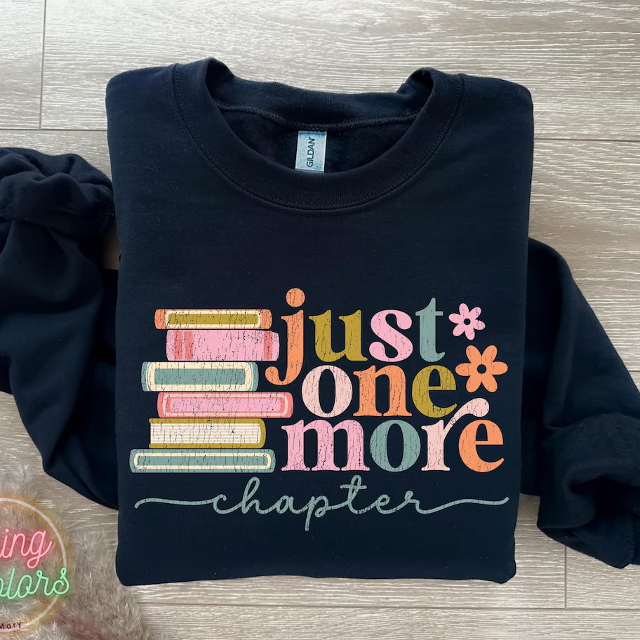 Just One More Chapter Sweatshirt